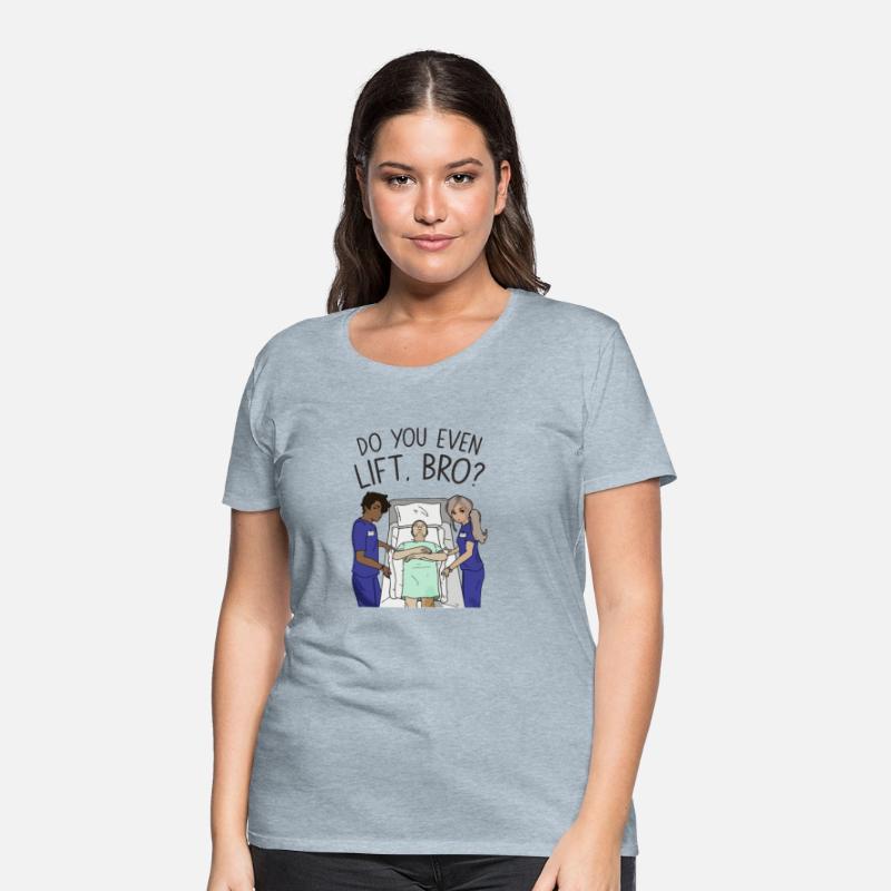Funny nursing T-Shirt - Do You Even Lift Bro