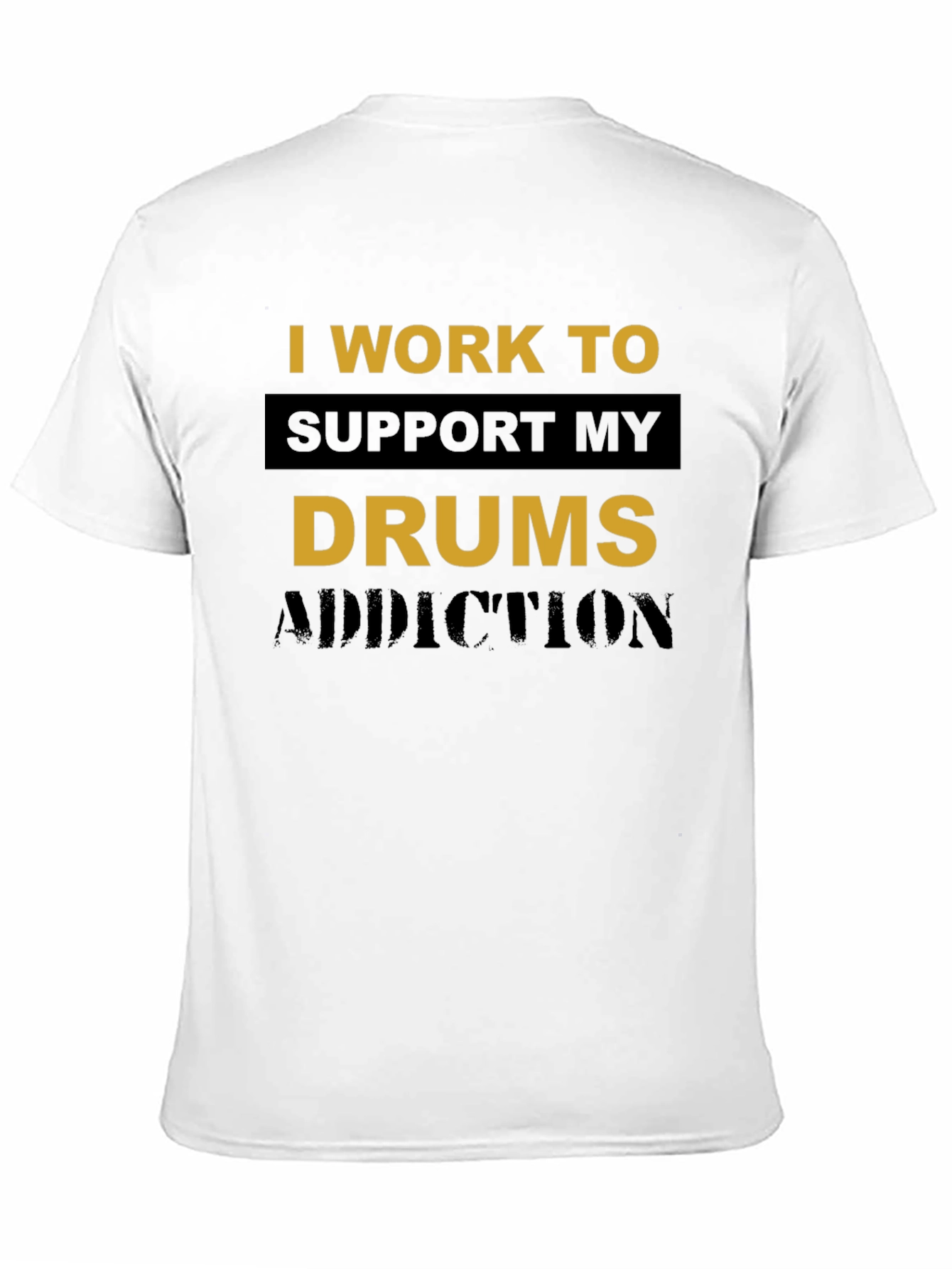 Drums Addiction T-Shirt - Musician Humor