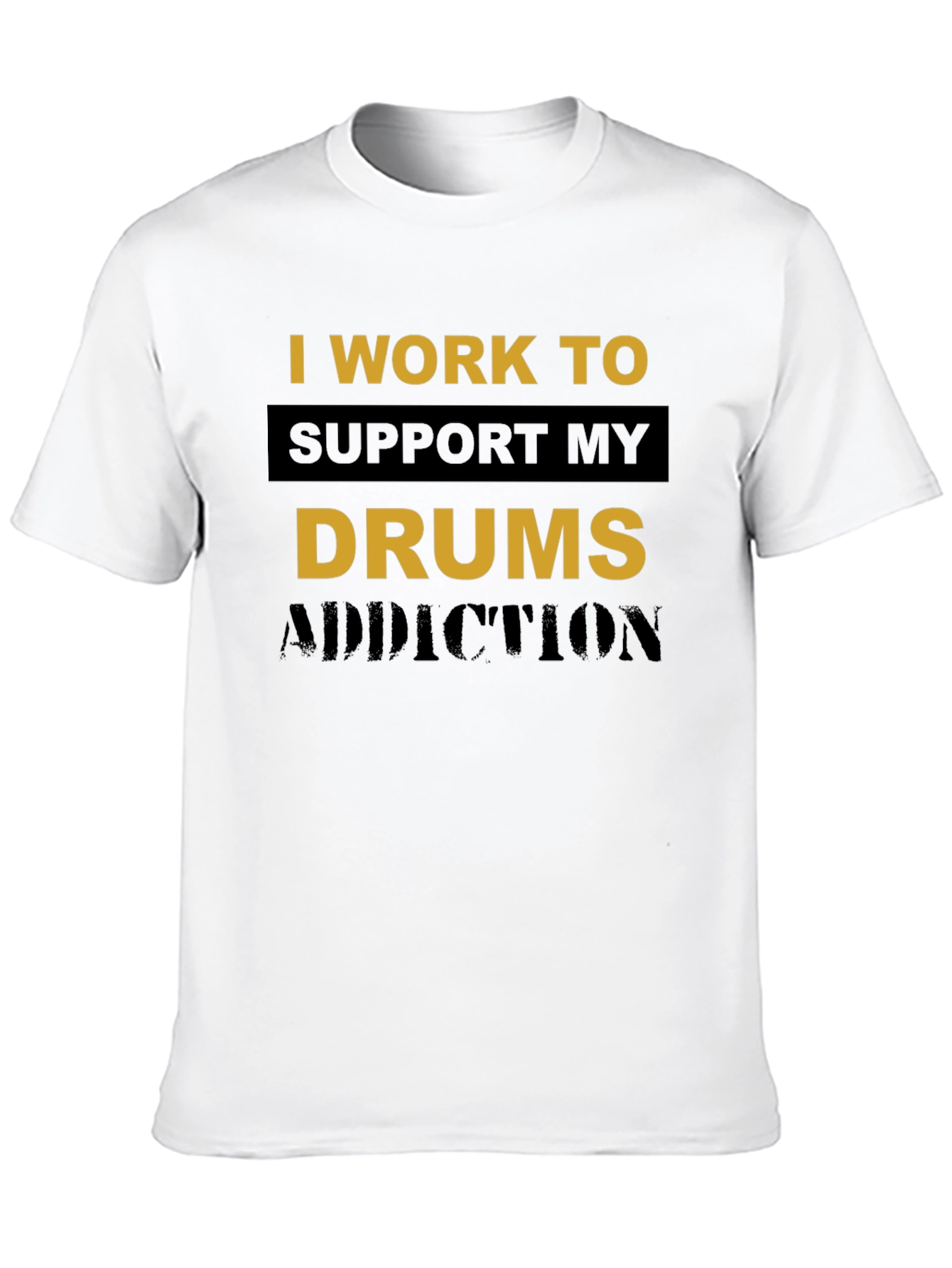 Drums Addiction T-Shirt - Musician Humor