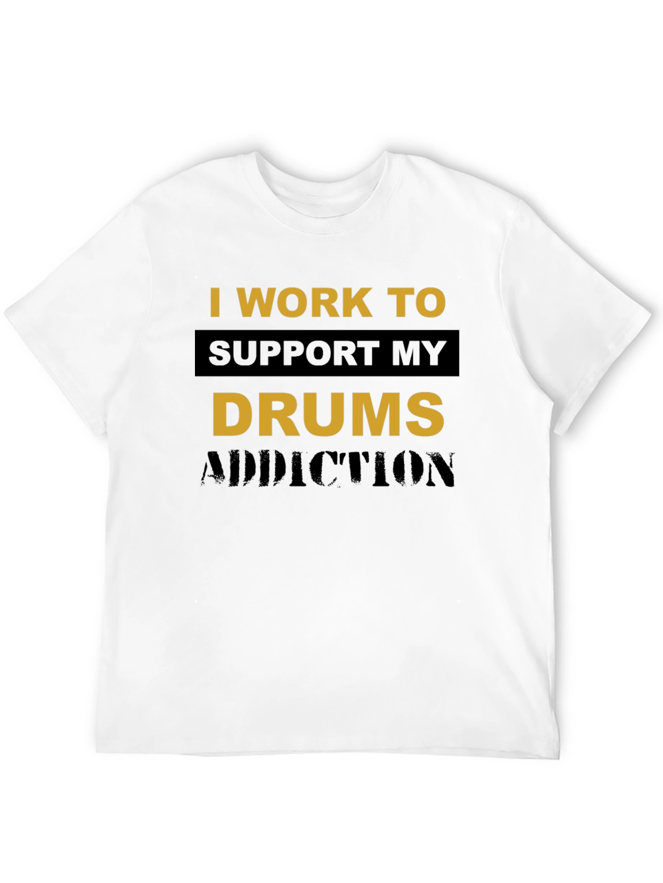 Drums Addiction T-Shirt - Musician Humor