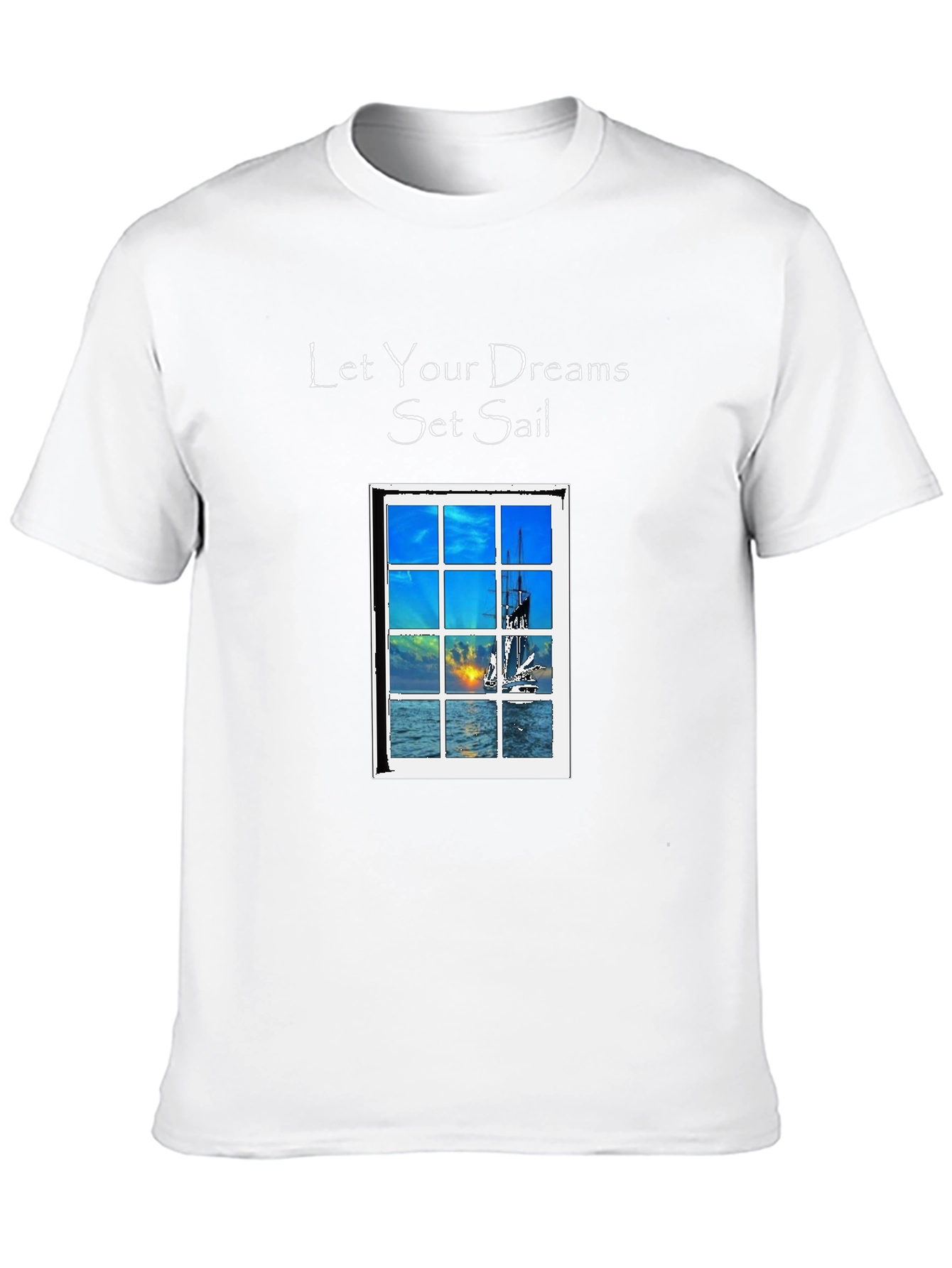 Let Your Dreams Set Sail T-Shirt