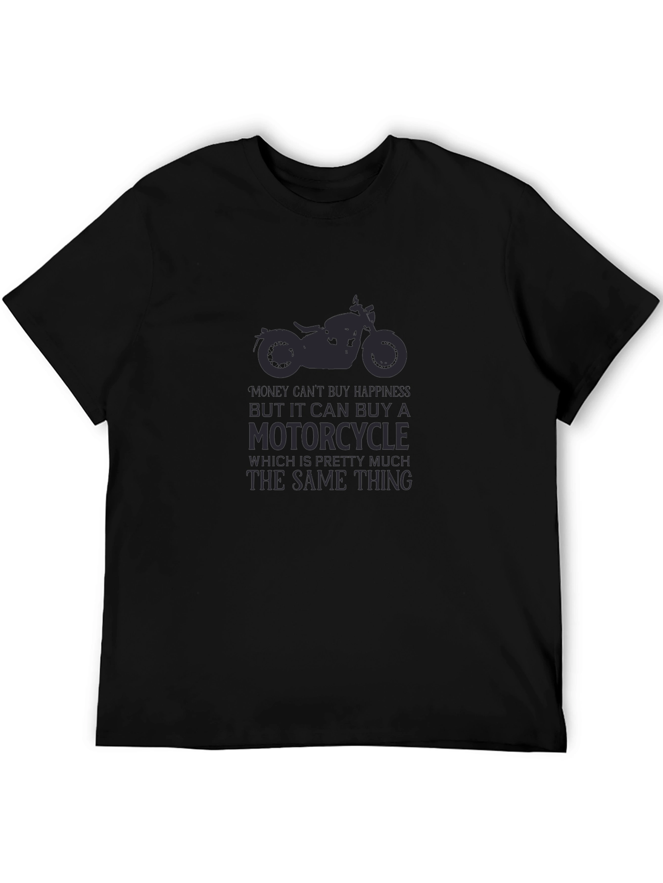Motorcycle T-Shirt: Money Can Buy a Motorcycle