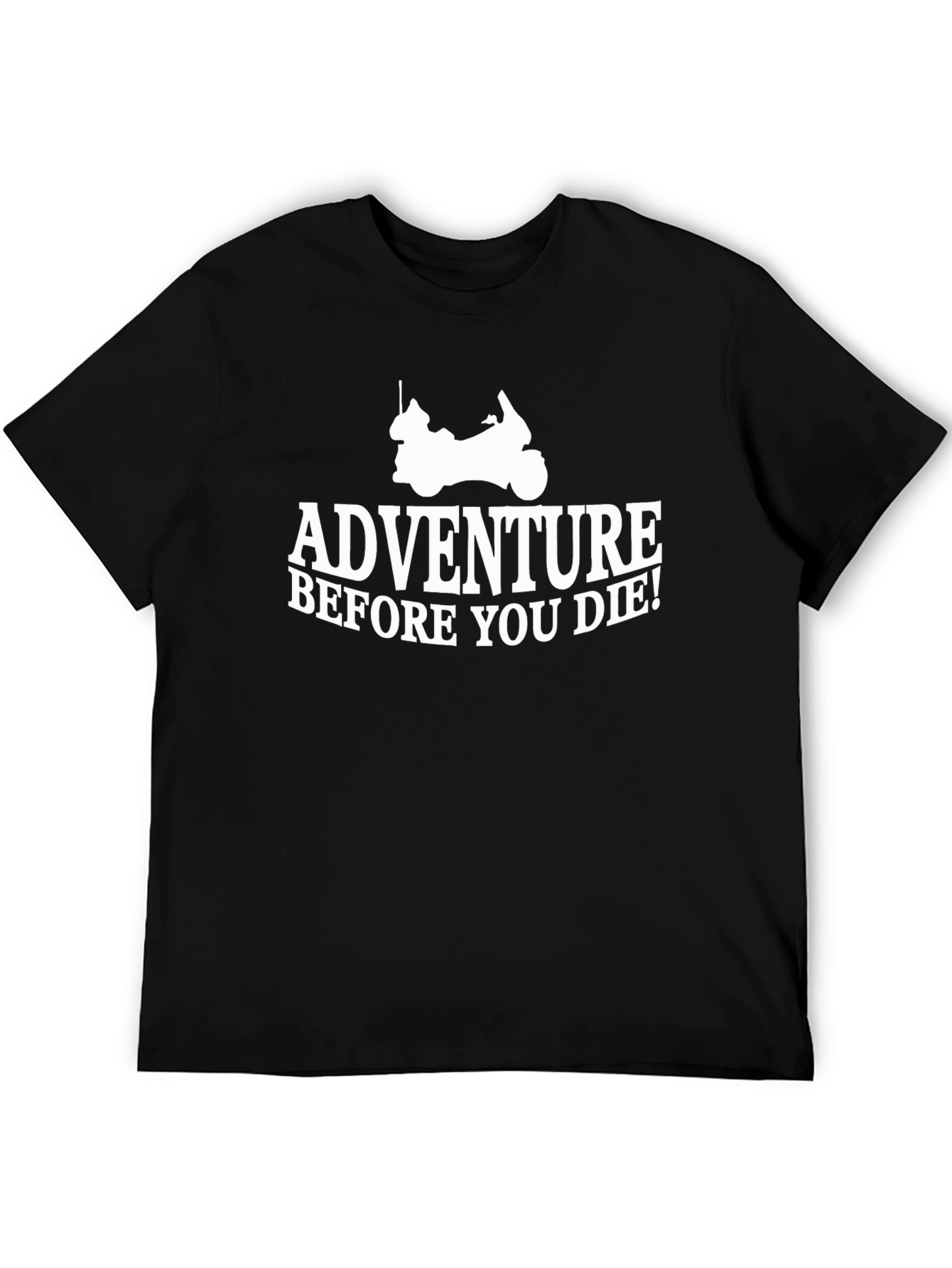 Adventure Before You Die! T-Shirt