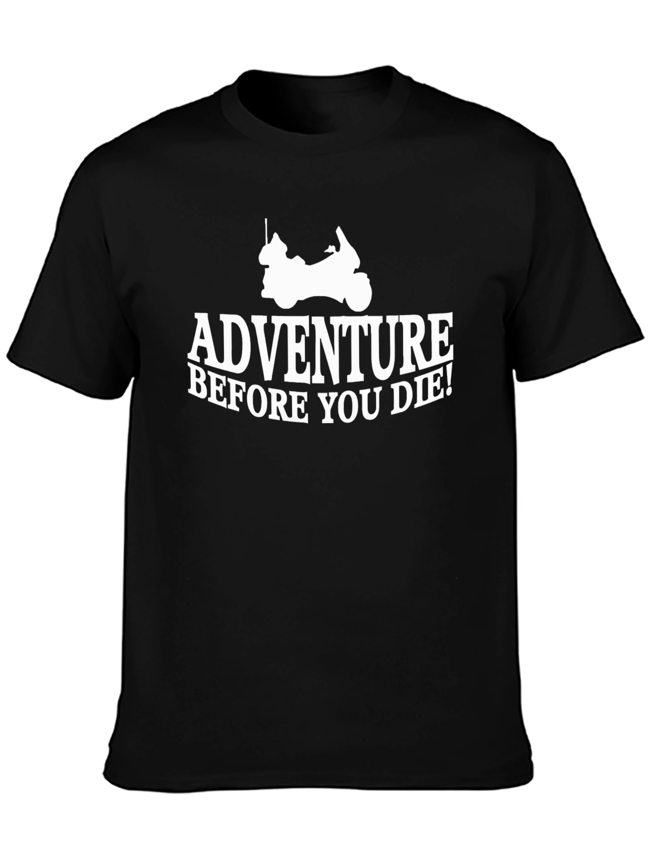 Adventure Before You Die! T-Shirt