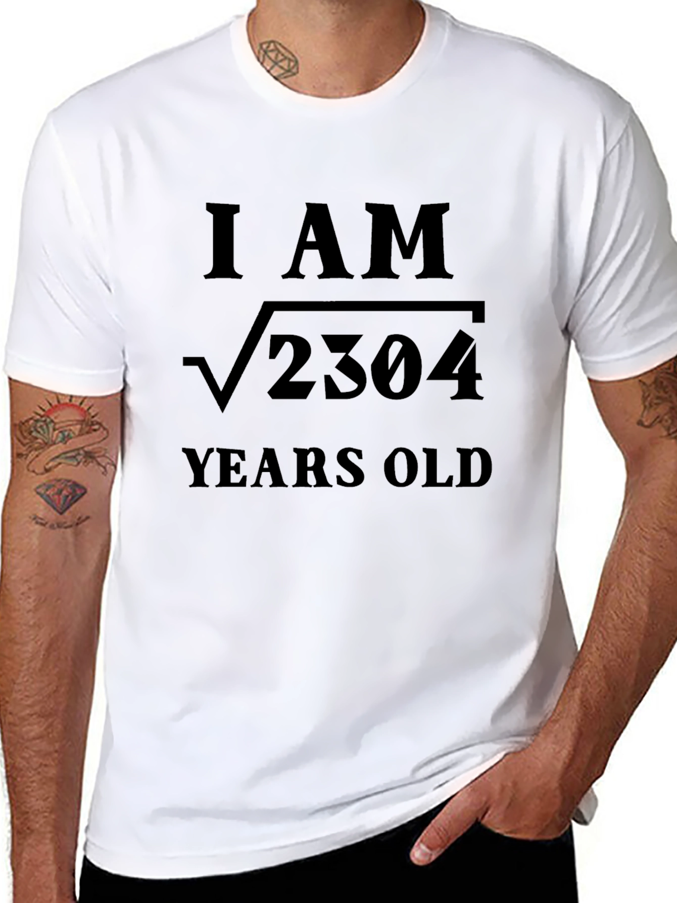 I AM √2304 YEARS OLD - Funny Math T-Shirt