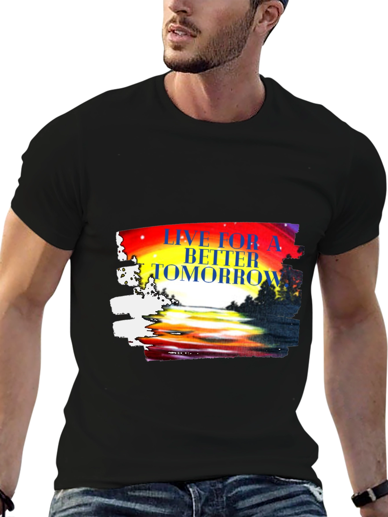 Live for a Better Tomorrow Graphic T-Shirt
