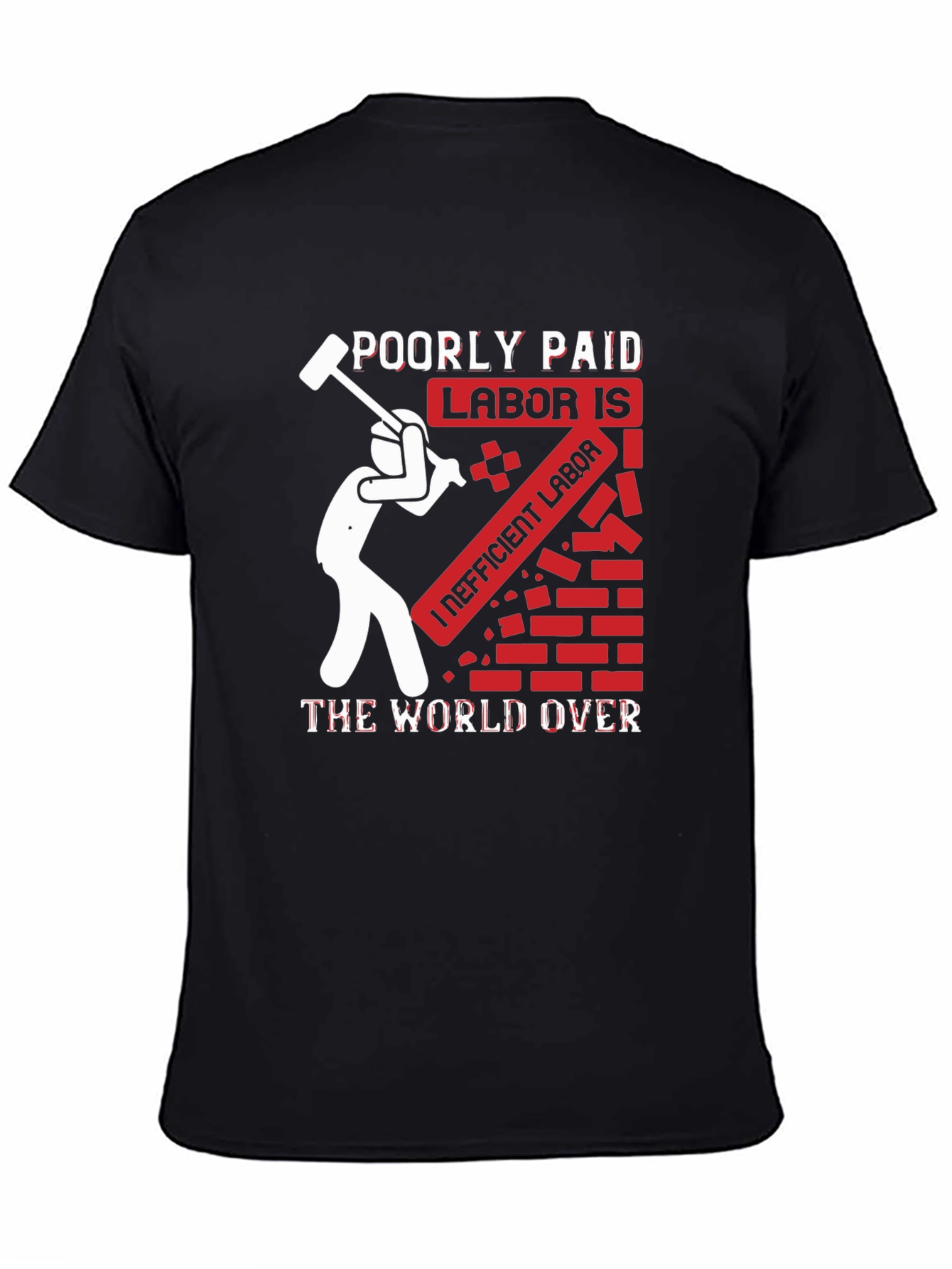 Poorly Paid Labor Graphic Tee