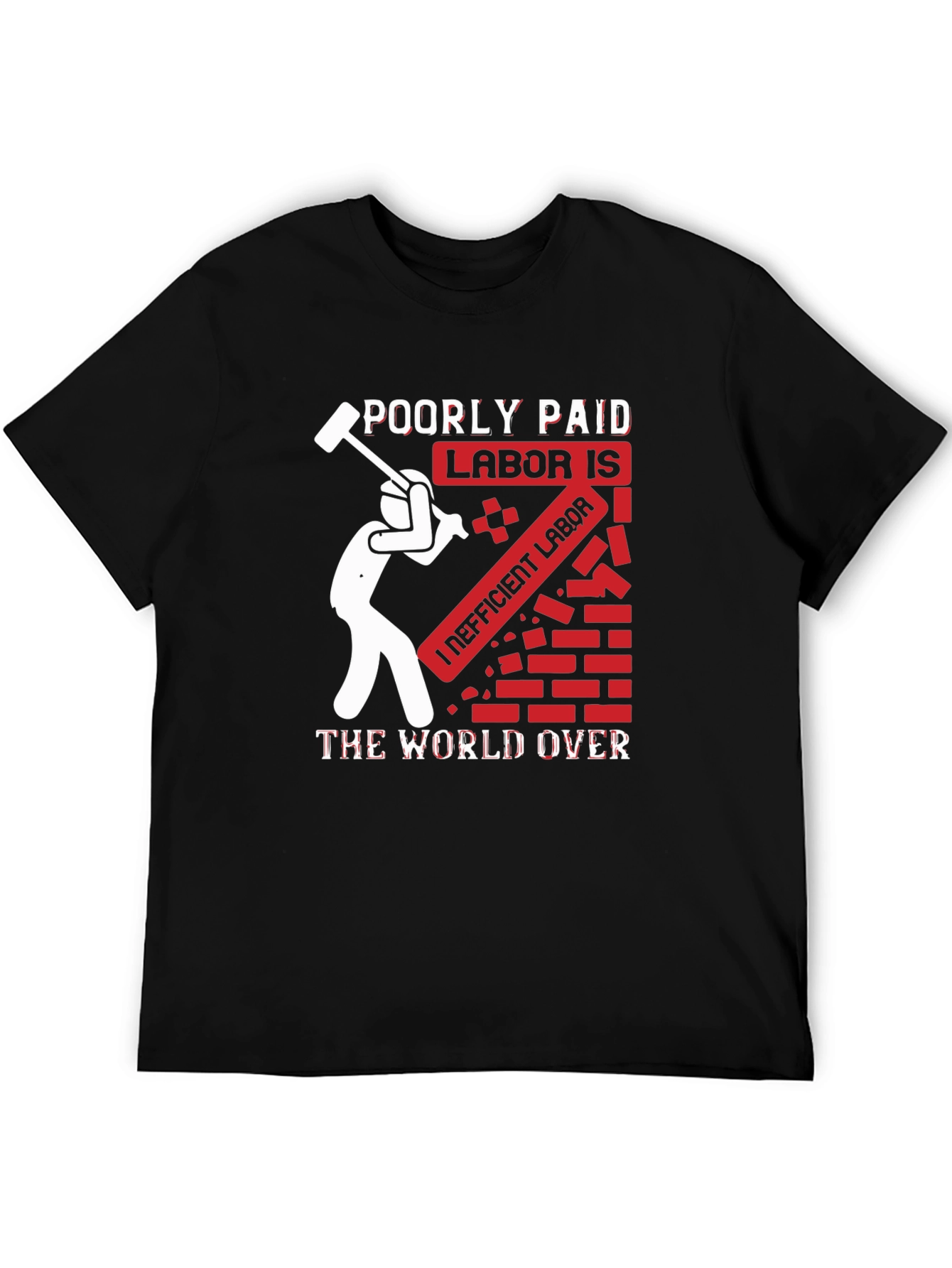 Poorly Paid Labor Graphic Tee