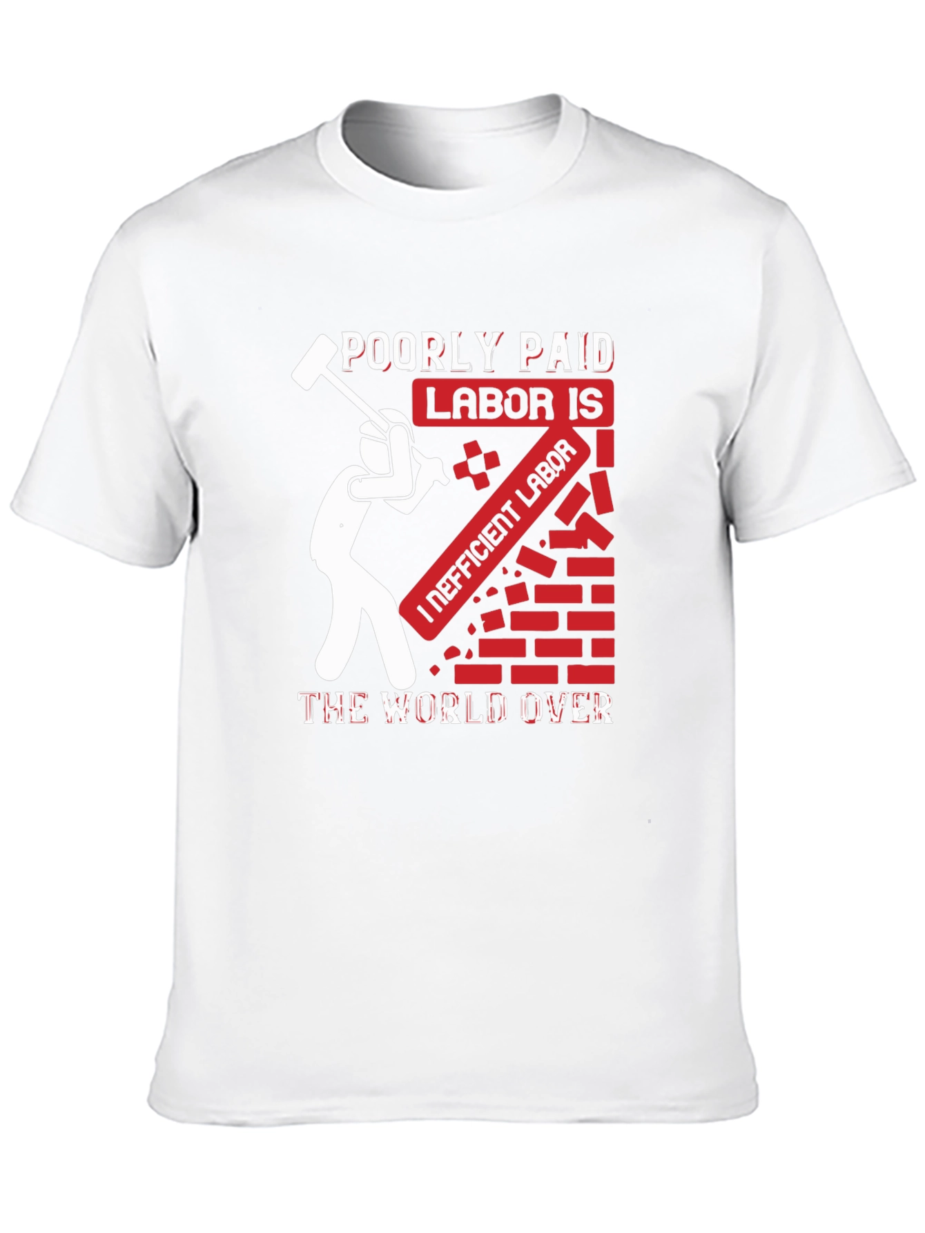 Poorly Paid Labor Graphic Tee