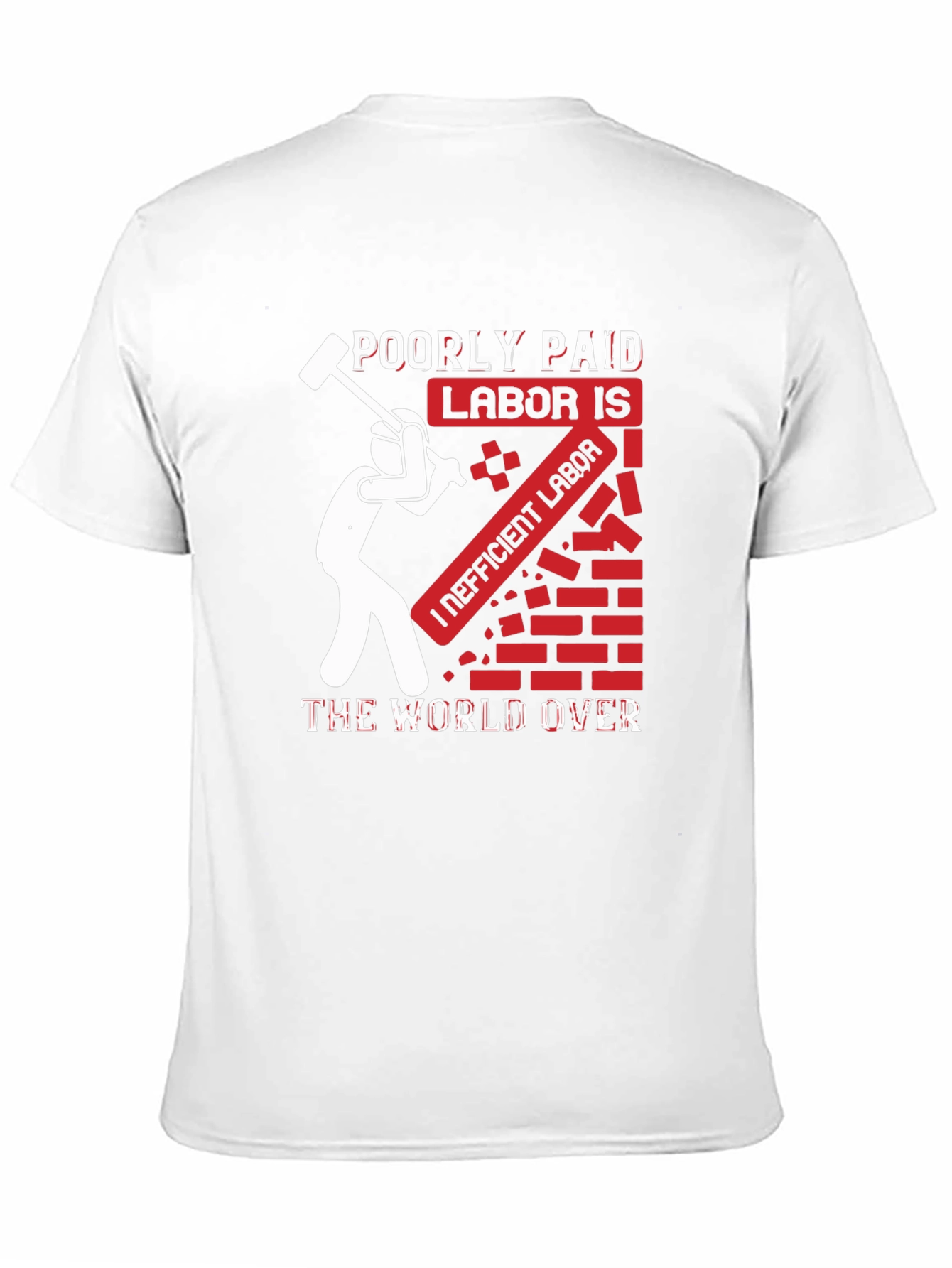 Poorly Paid Labor Graphic Tee