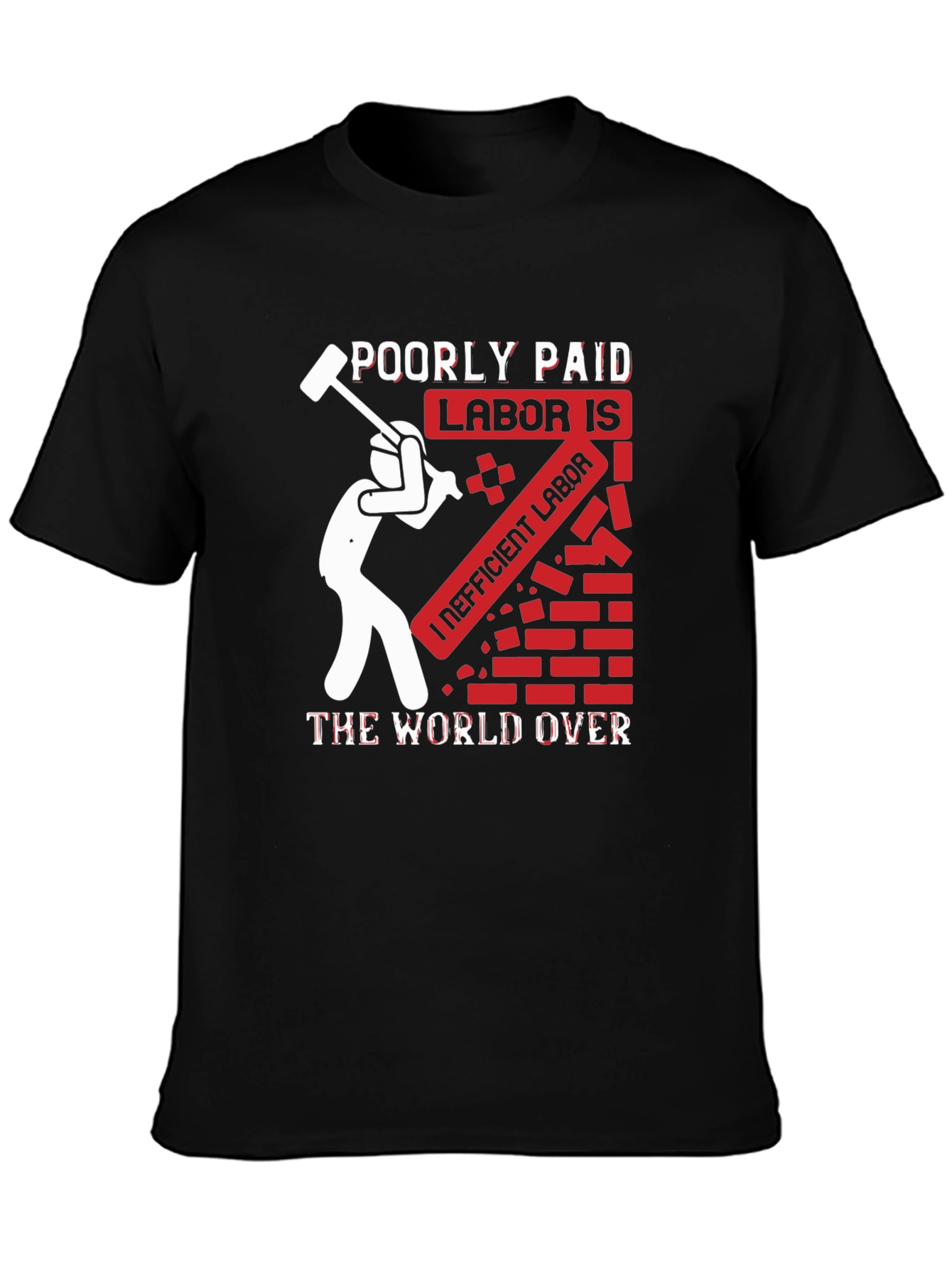 Poorly Paid Labor Graphic Tee