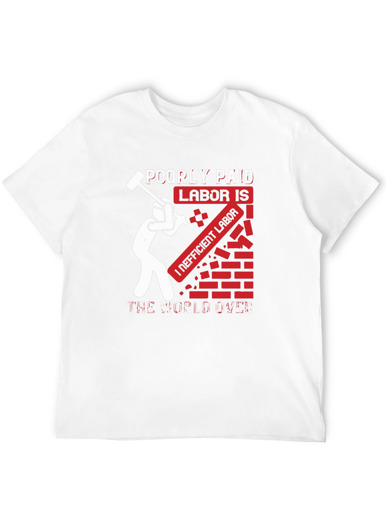 Poorly Paid Labor Graphic Tee