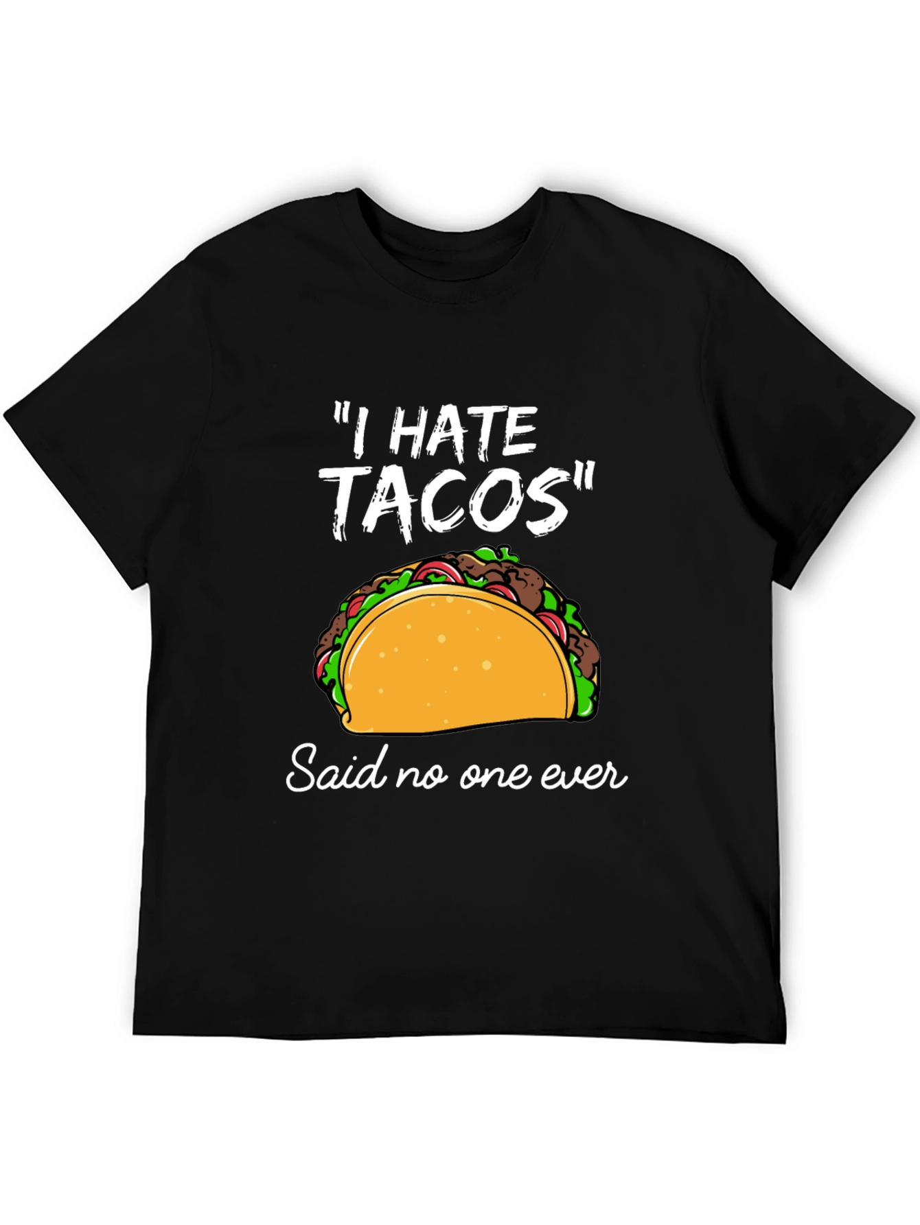 I Hate Tacos T-Shirt - Funny Taco Lover Tee