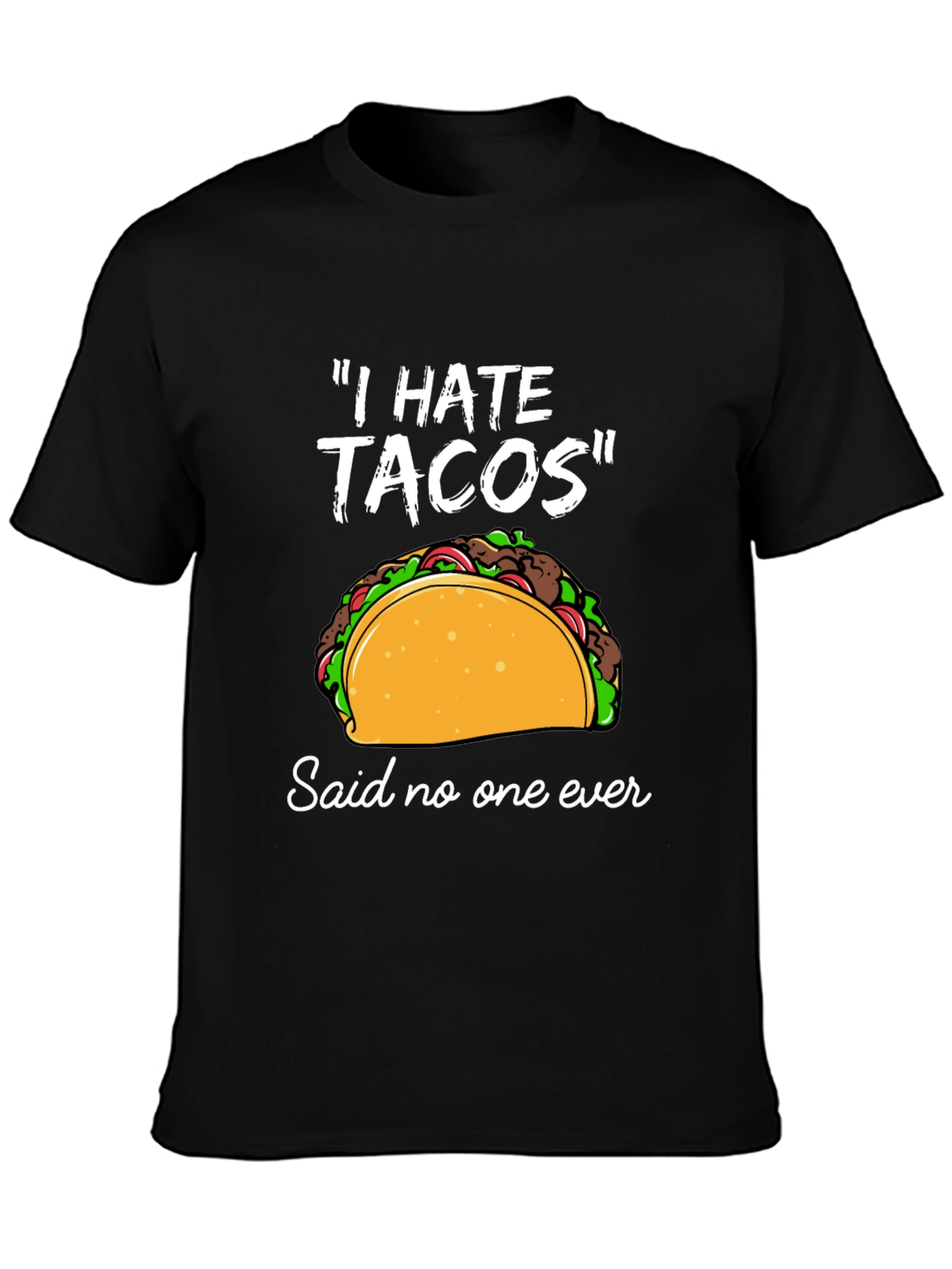 I Hate Tacos T-Shirt - Funny Taco Lover Tee