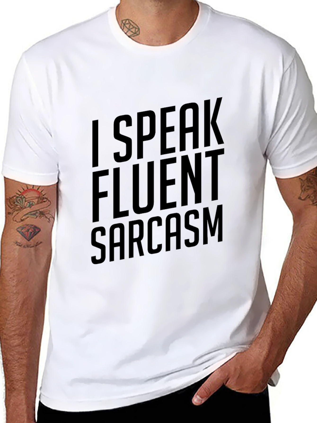 Sarcasm T-Shirt: I Speak Fluent Sarcasm
