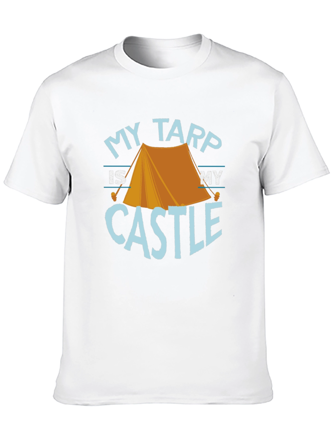 My Tarp Is My Castle Camping Graphic Tee