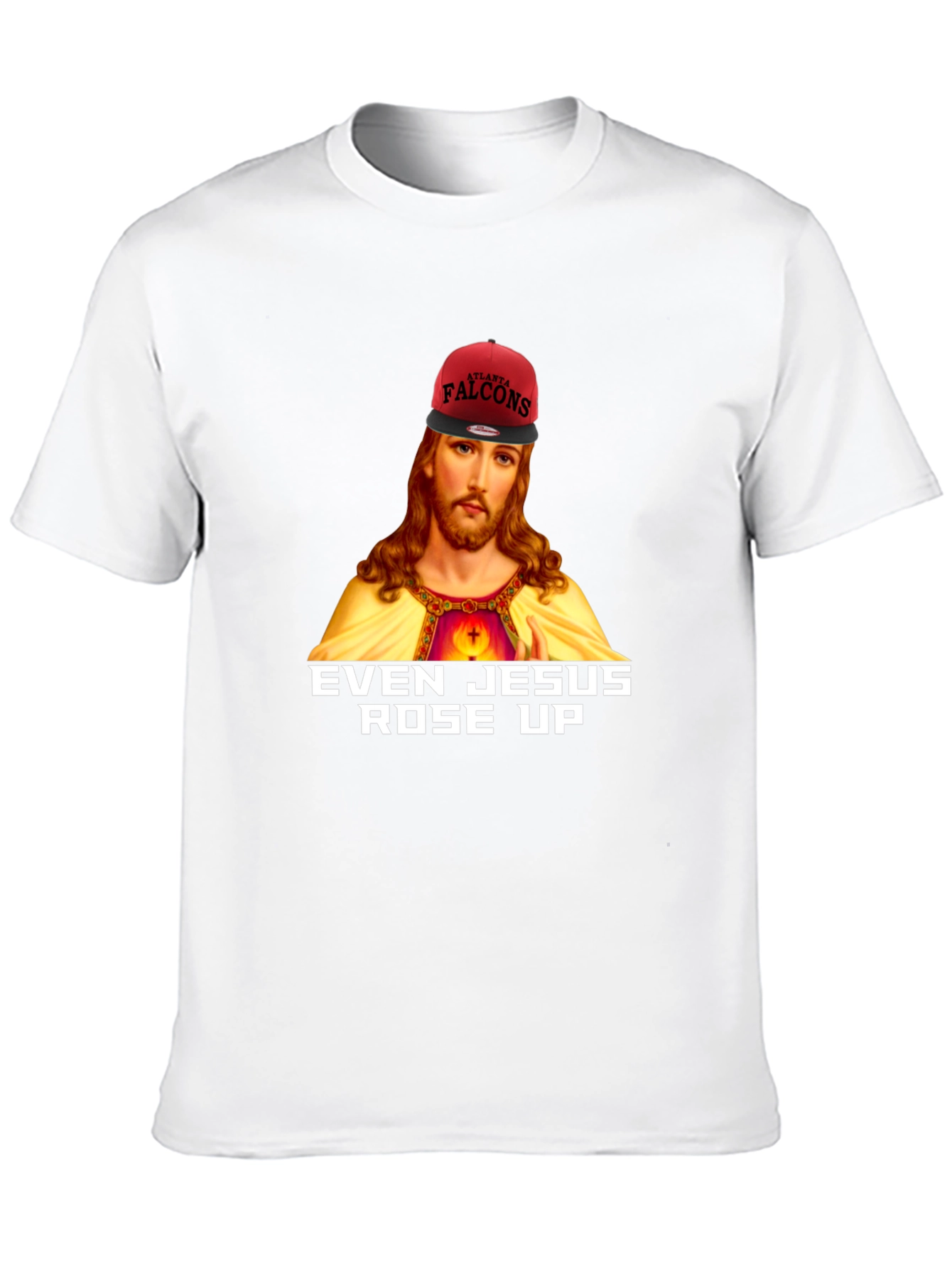 Even Jesus Rose Up T-Shirt - Falcons Fan Apparel