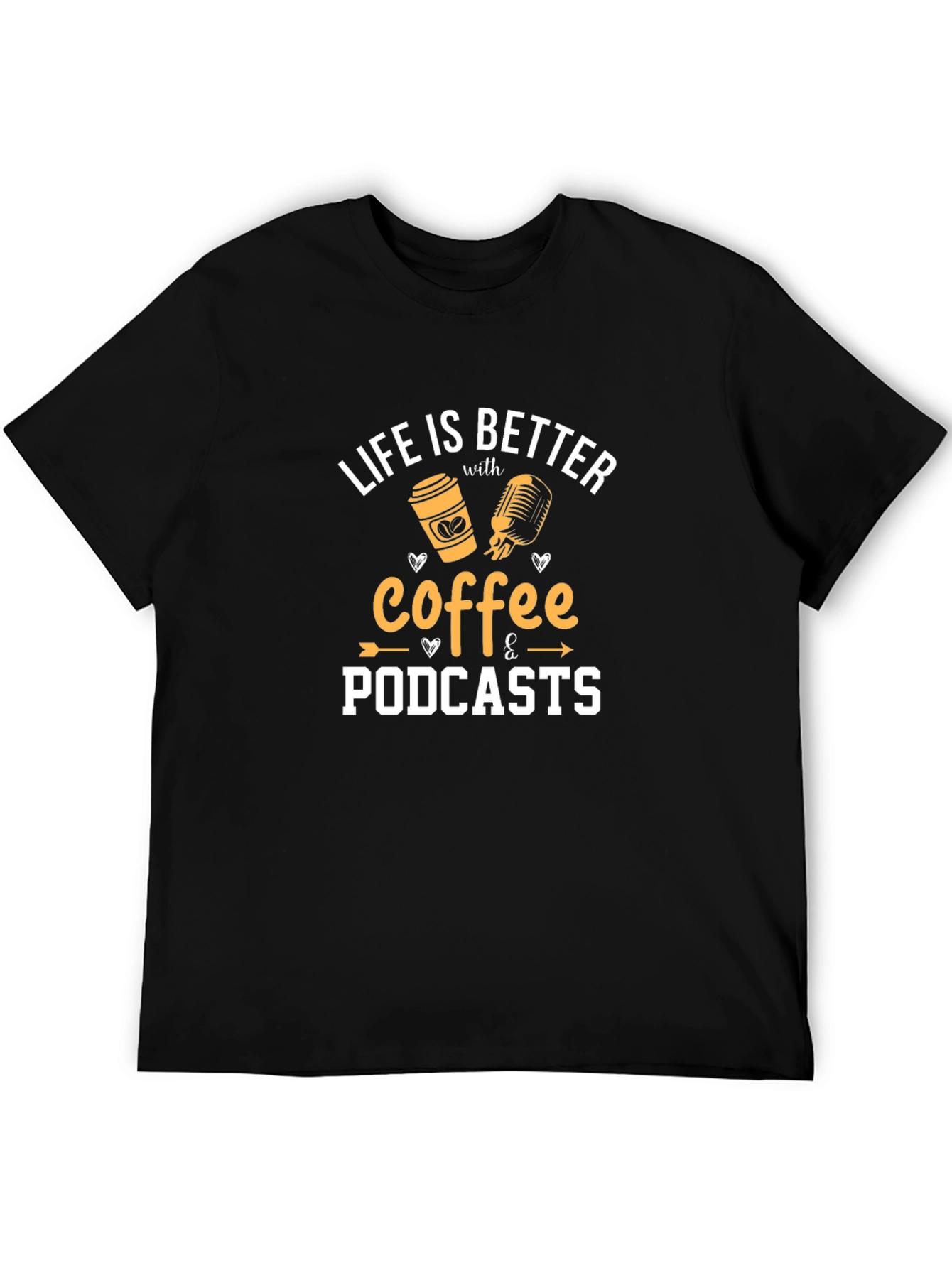 Life is Better Coffee & Podcasts Graphic Tee