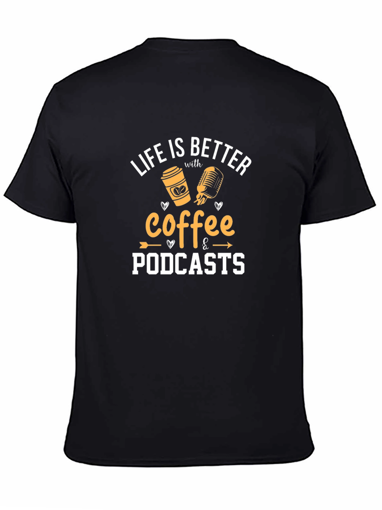 Life is Better Coffee & Podcasts Graphic Tee