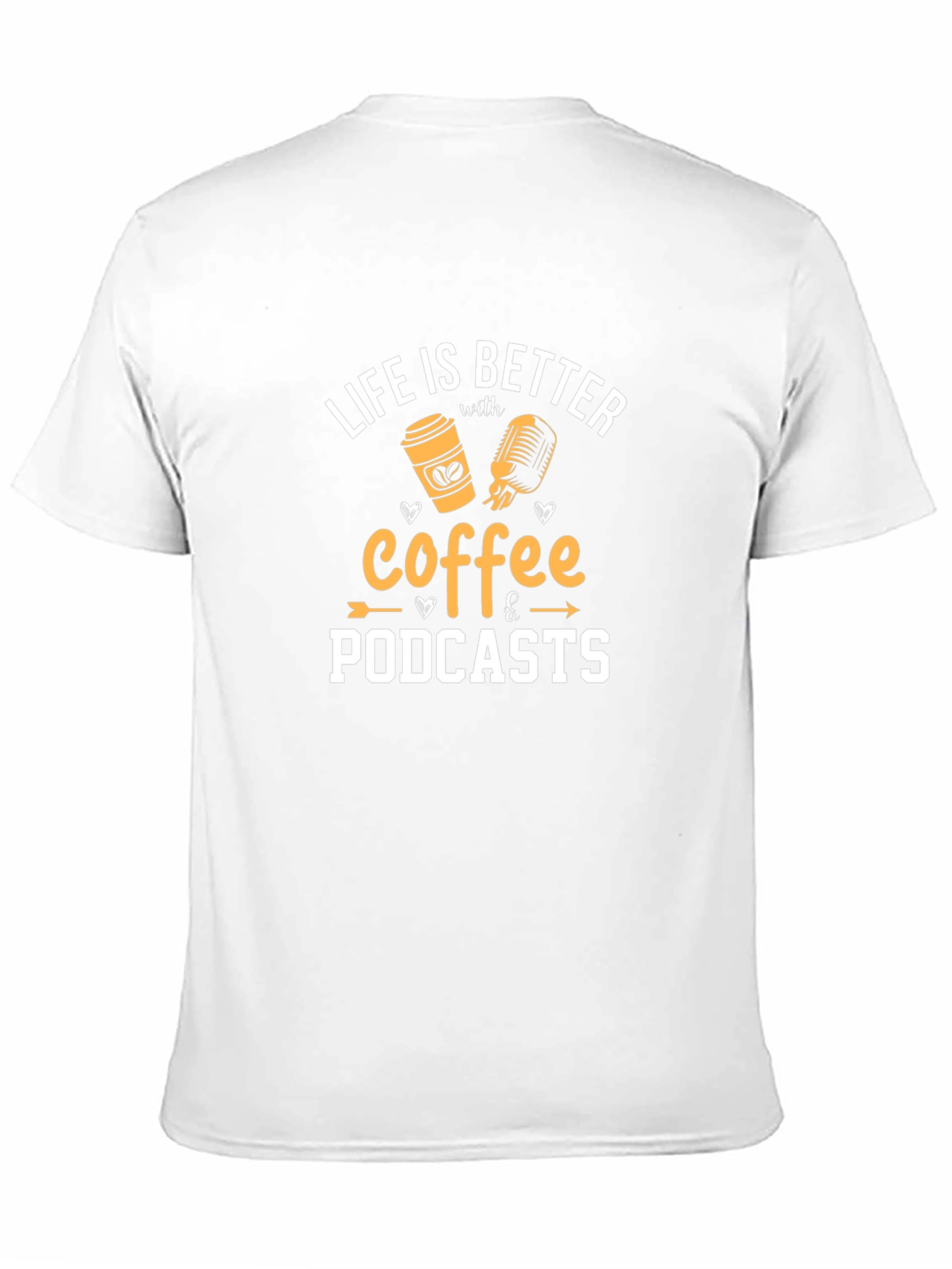 Life is Better Coffee & Podcasts Graphic Tee