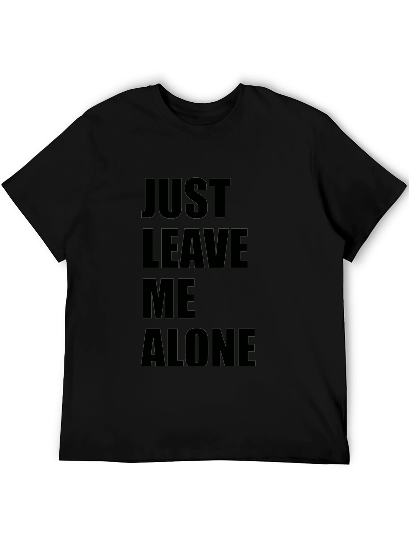 Just Leave Me Alone T-Shirt - Black Graphic Tee