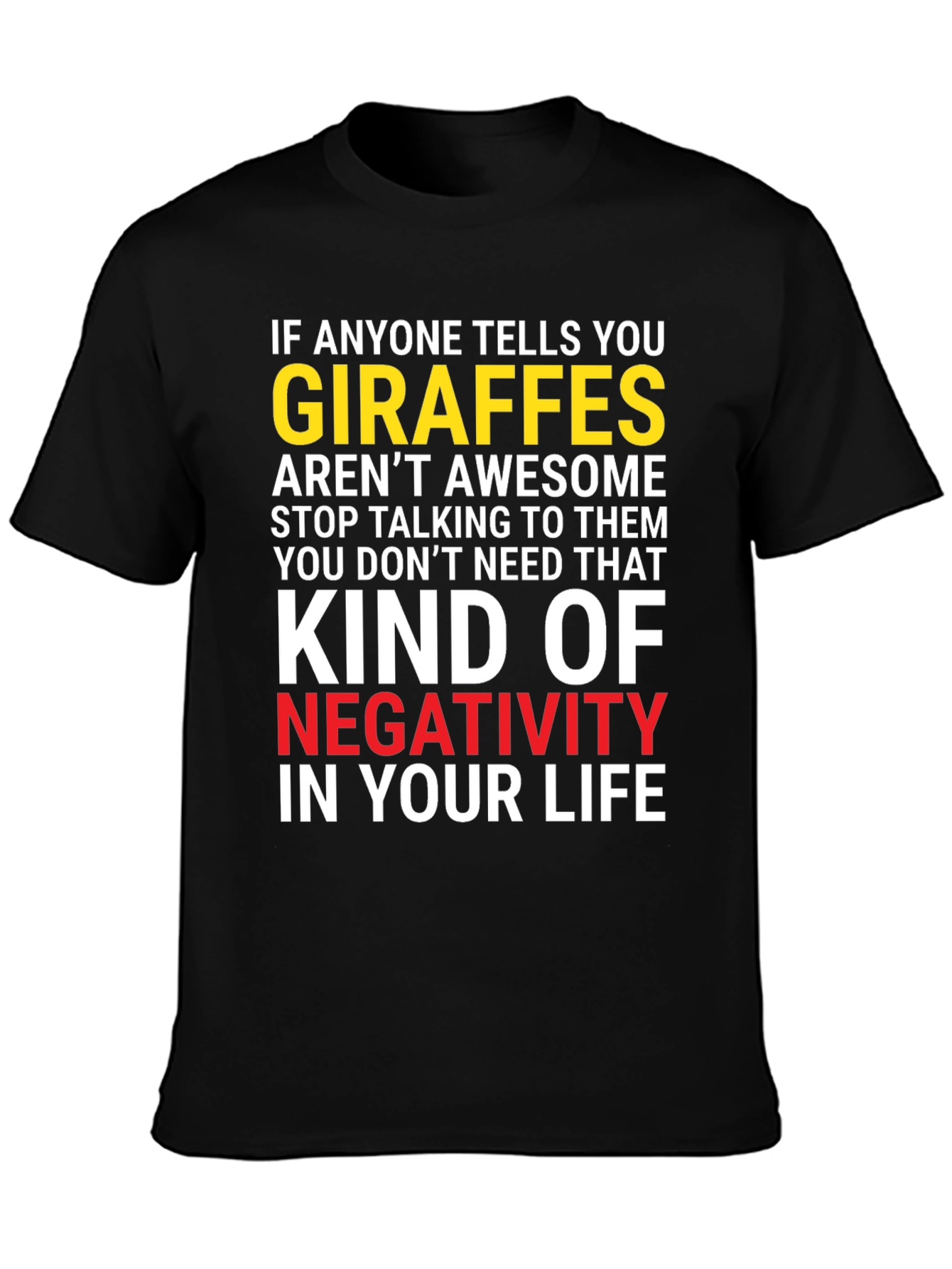 Giraffe Lover Graphic T-Shirt - Anti-Negativity Tee
