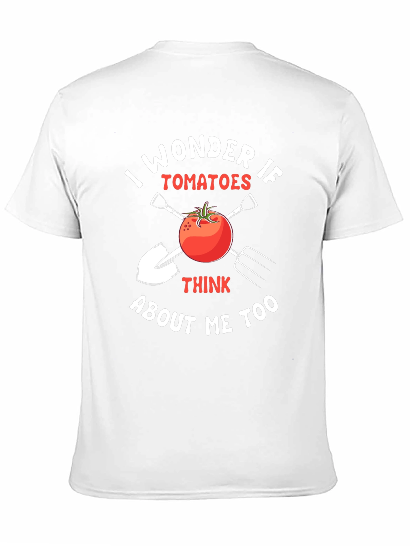 I Wonder If Tomatoes Think About Me Too T-Shirt