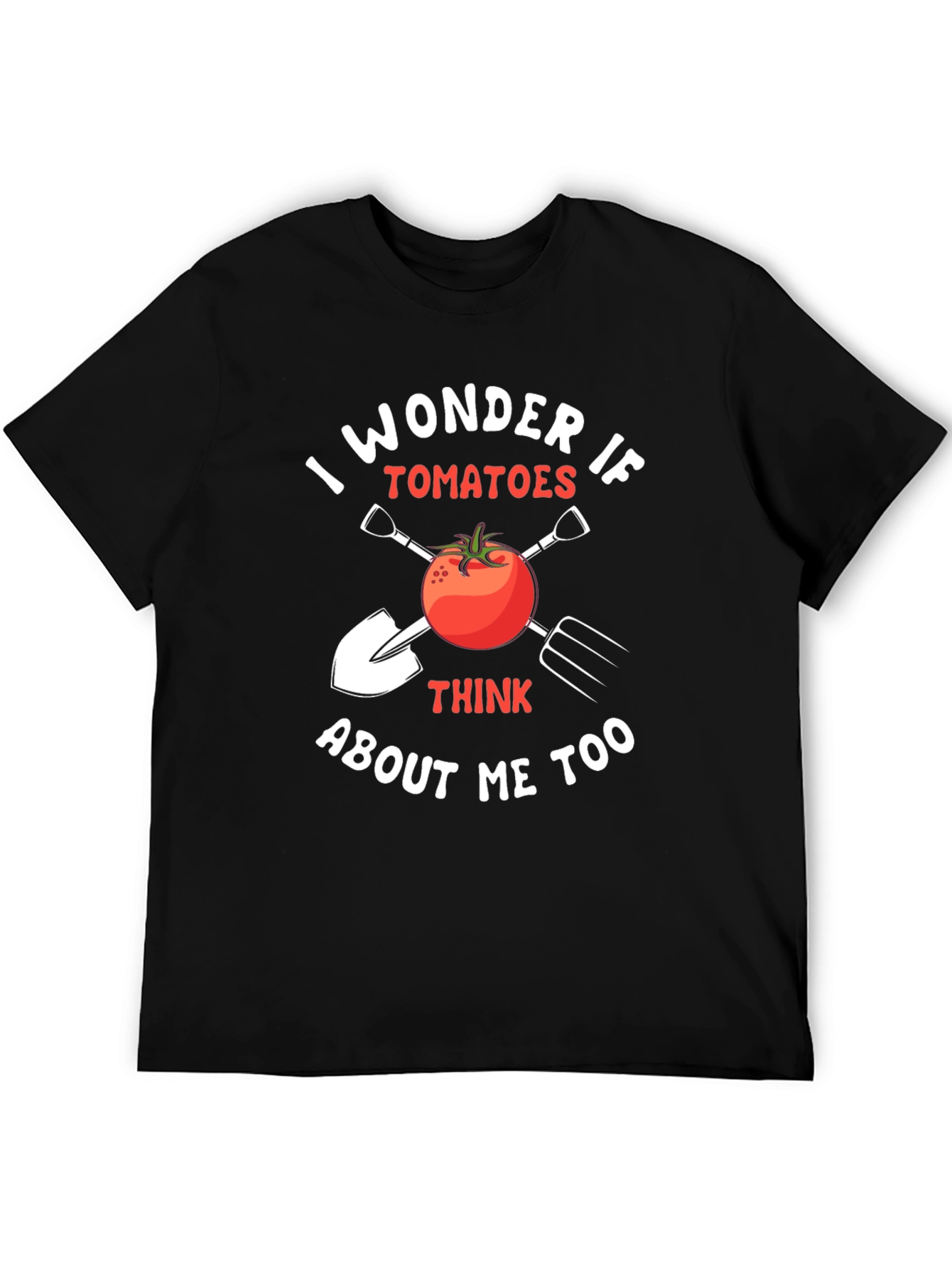 I Wonder If Tomatoes Think About Me Too T-Shirt