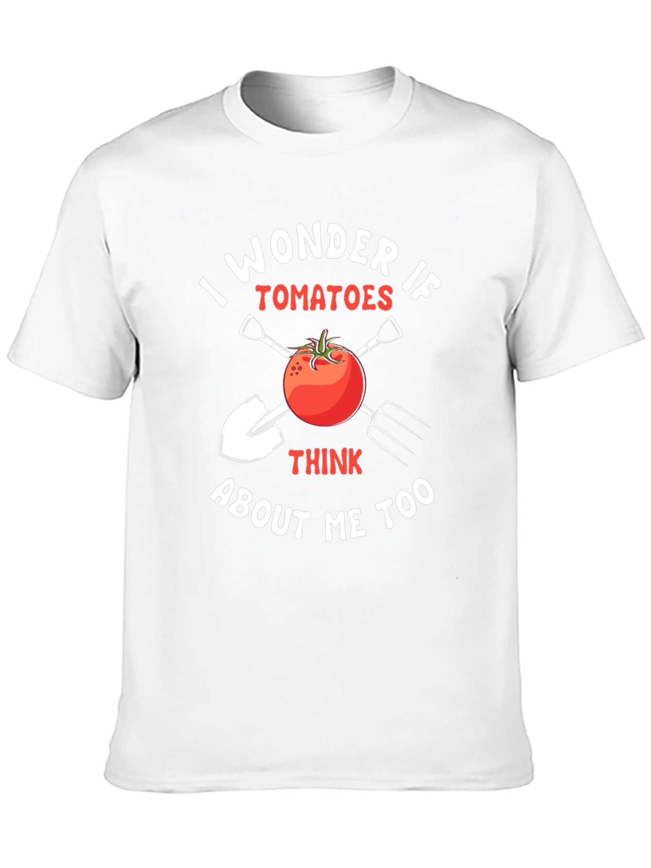 I Wonder If Tomatoes Think About Me Too T-Shirt