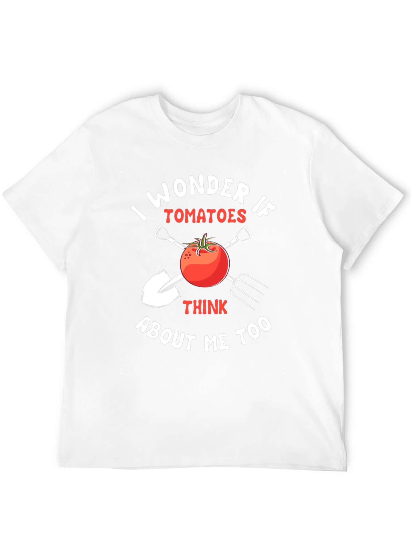 I Wonder If Tomatoes Think About Me Too T-Shirt