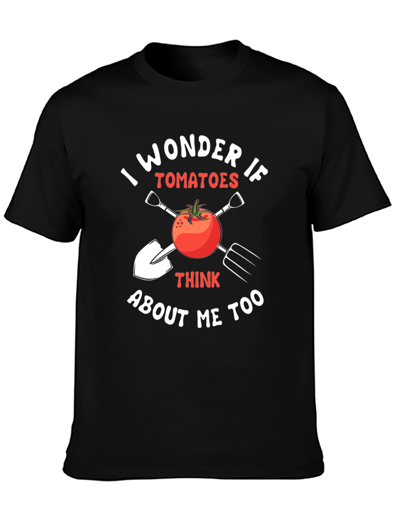 I Wonder If Tomatoes Think About Me Too T-Shirt