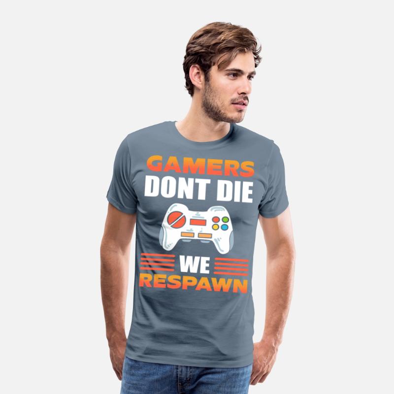 Gamers Don't Die We Respawn Video Game Gamer