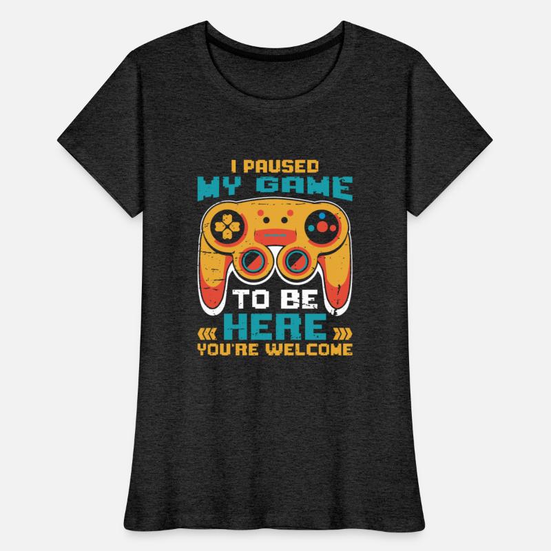 Gaming Fan I Paused my Game to be Here Gamer