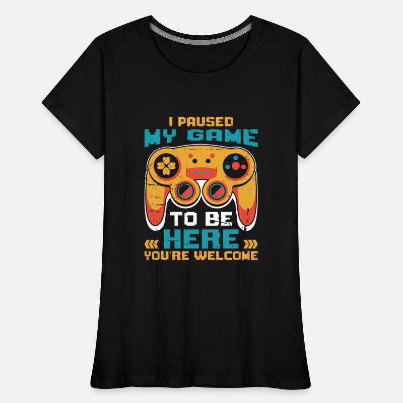 Gaming Fan I Paused my Game to be Here Gamer