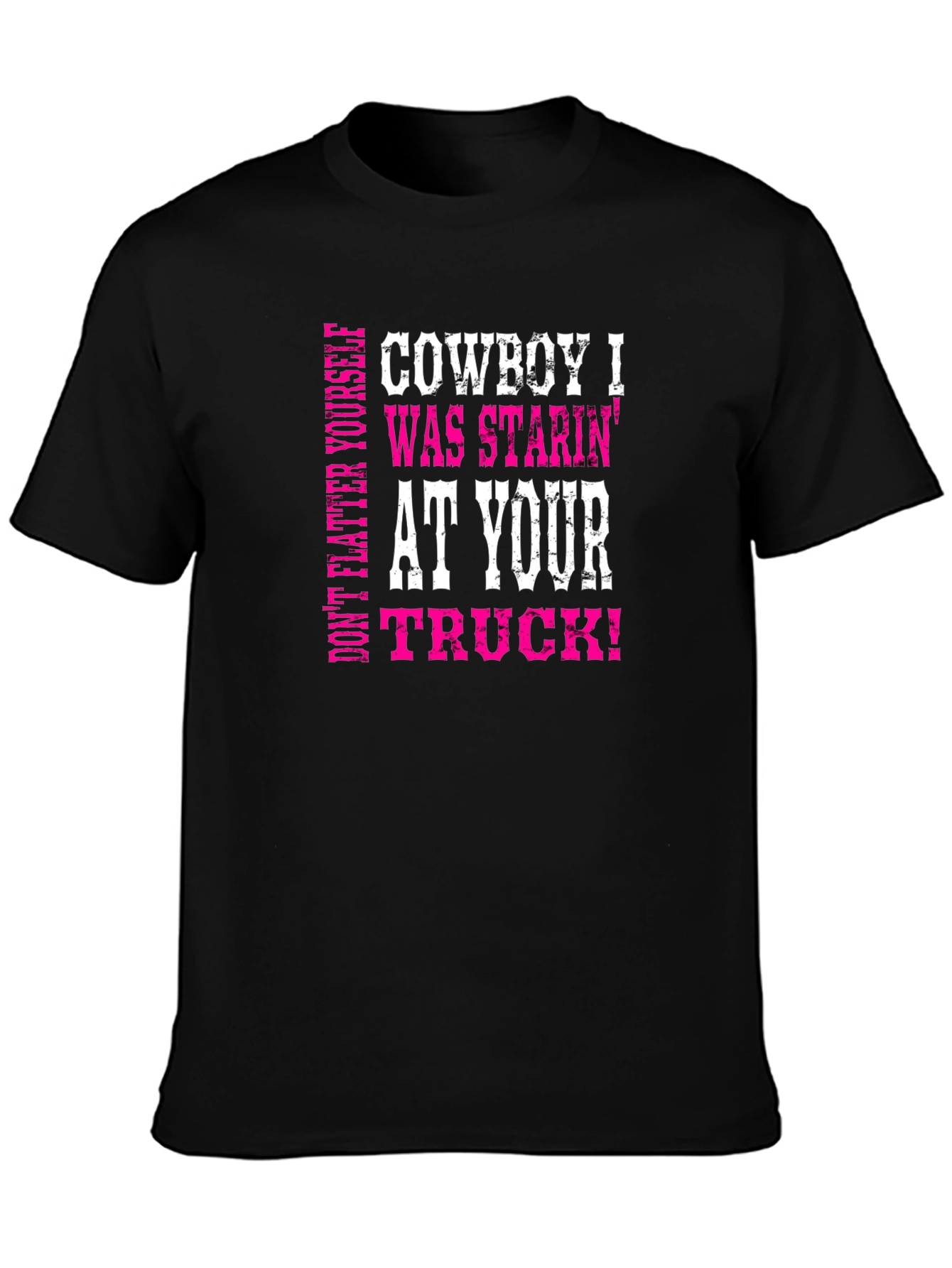 Cowboy Staring at Your Truck Graphic Tee