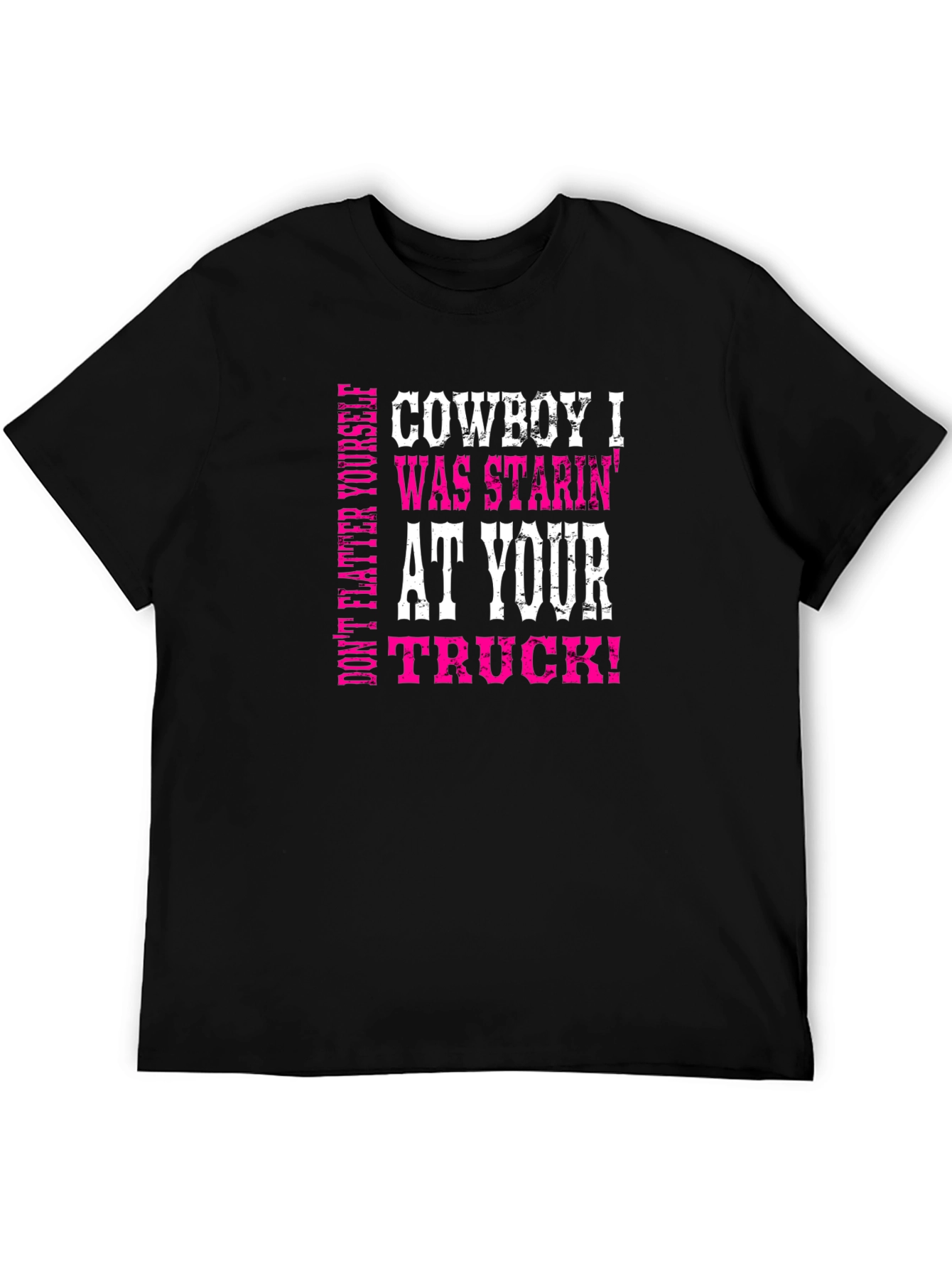 Cowboy Staring at Your Truck Graphic Tee