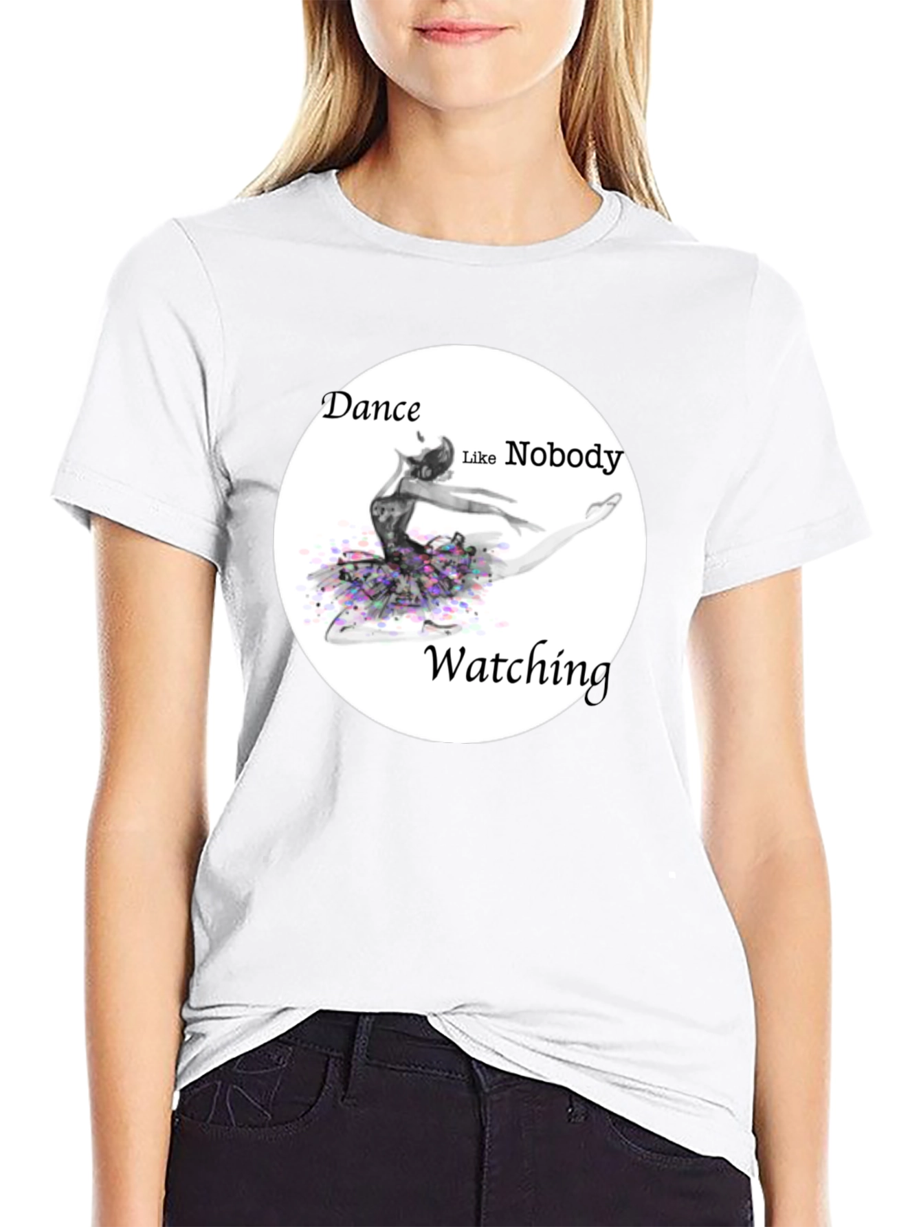 Dance Like Nobodys Watching Black T-Shirt