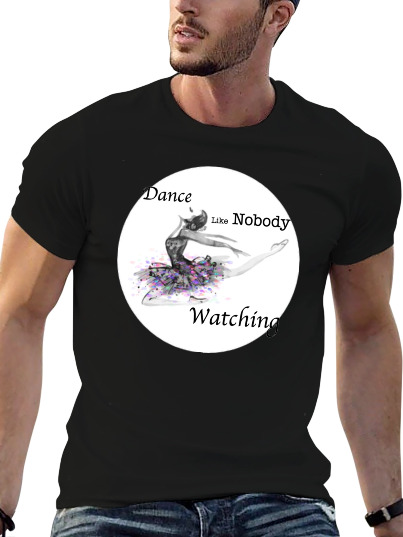 Dance Like Nobodys Watching Black T-Shirt