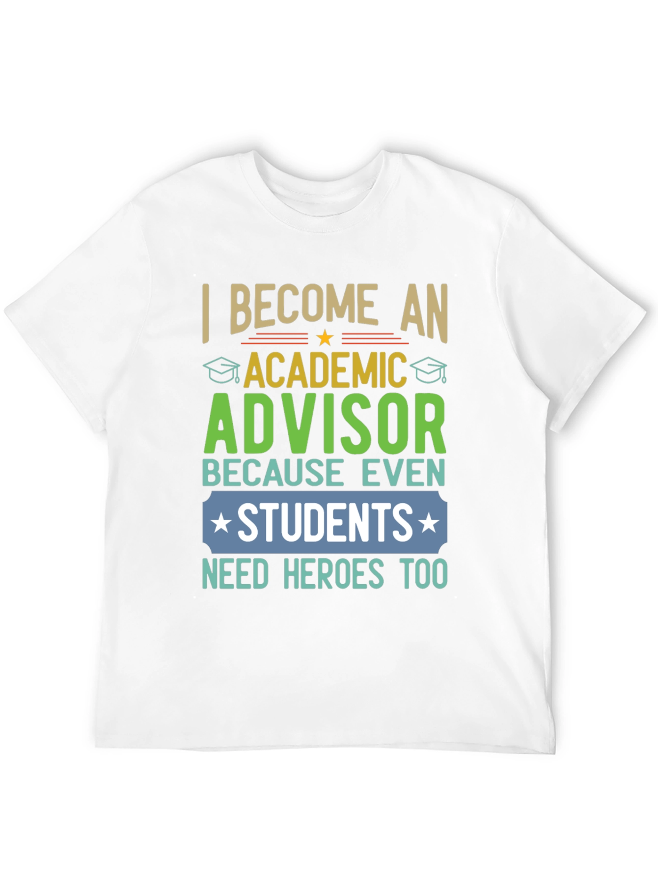 Academic Advisor Hero T-Shirt