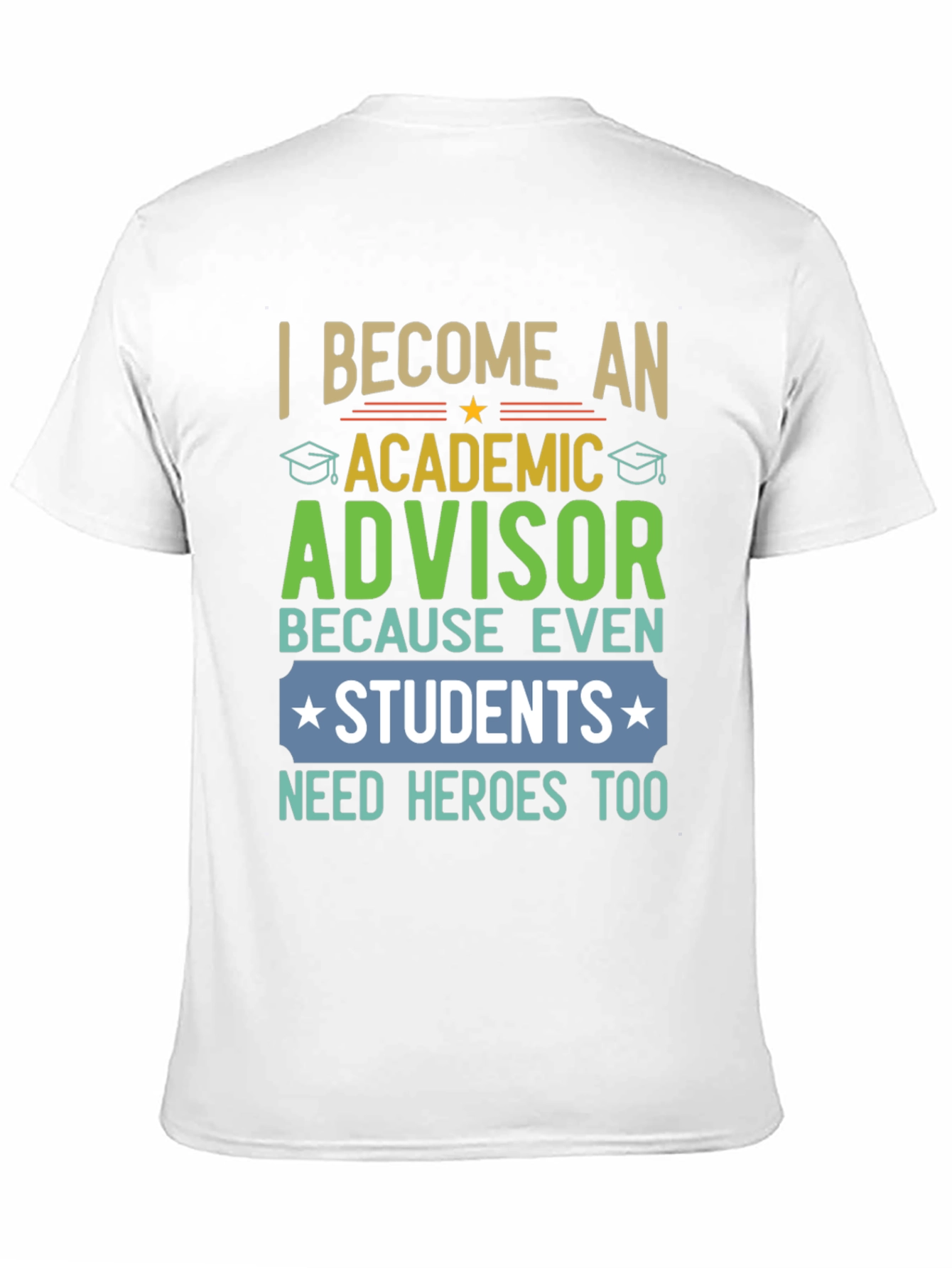 Academic Advisor Hero T-Shirt