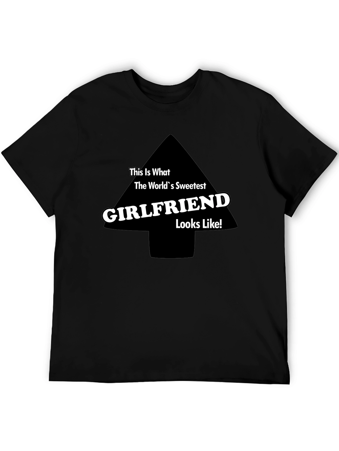 Worlds Sweetest Girlfriend T-Shirt - Funny Novelty Tee