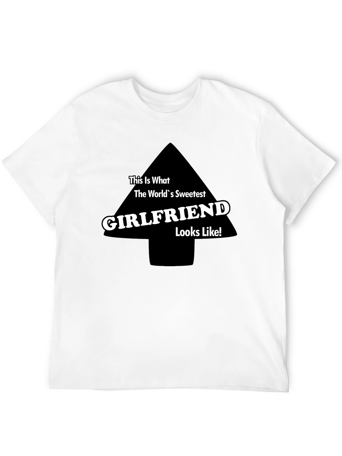 Worlds Sweetest Girlfriend T-Shirt - Funny Novelty Tee