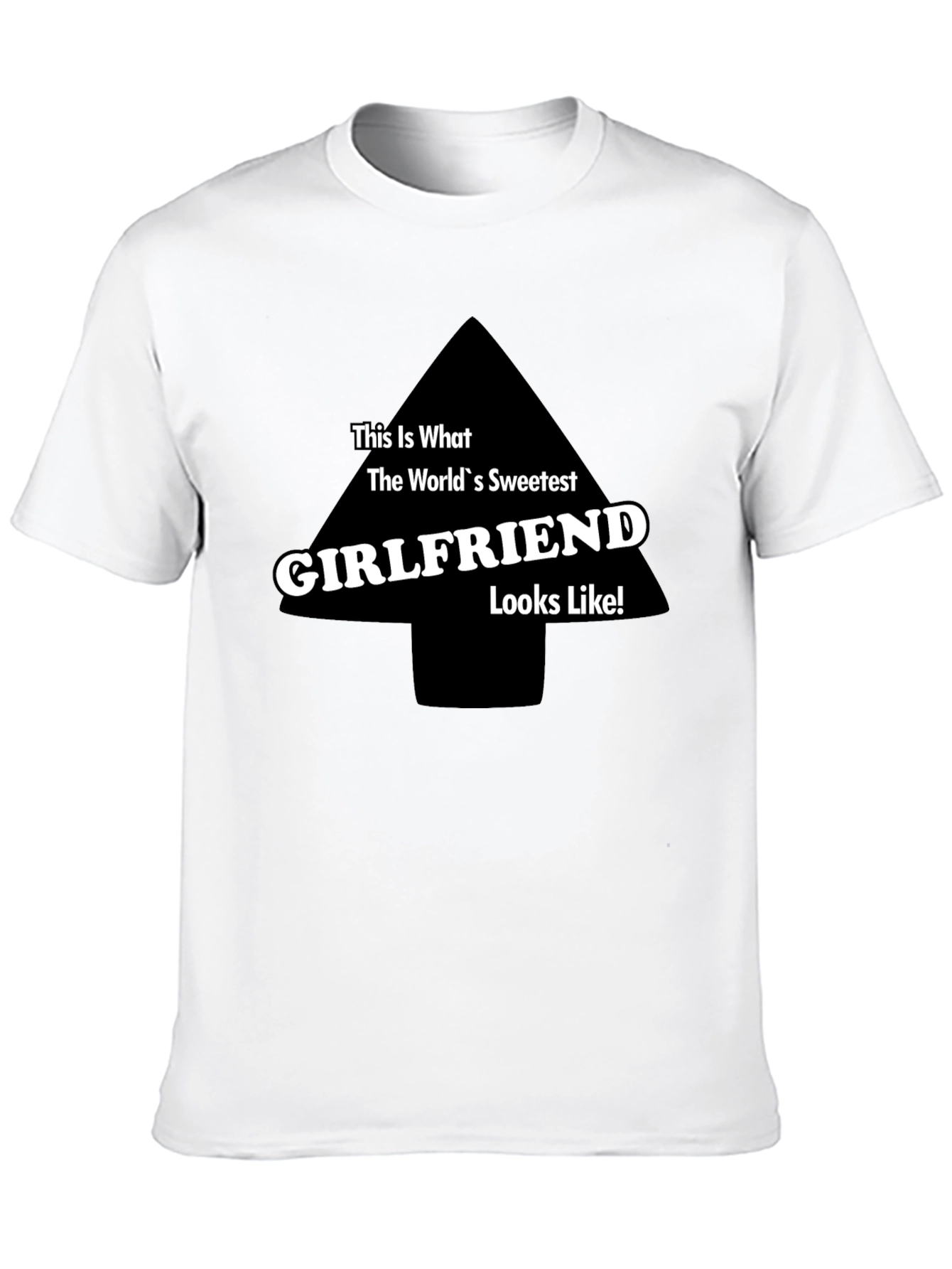 Worlds Sweetest Girlfriend T-Shirt - Funny Novelty Tee