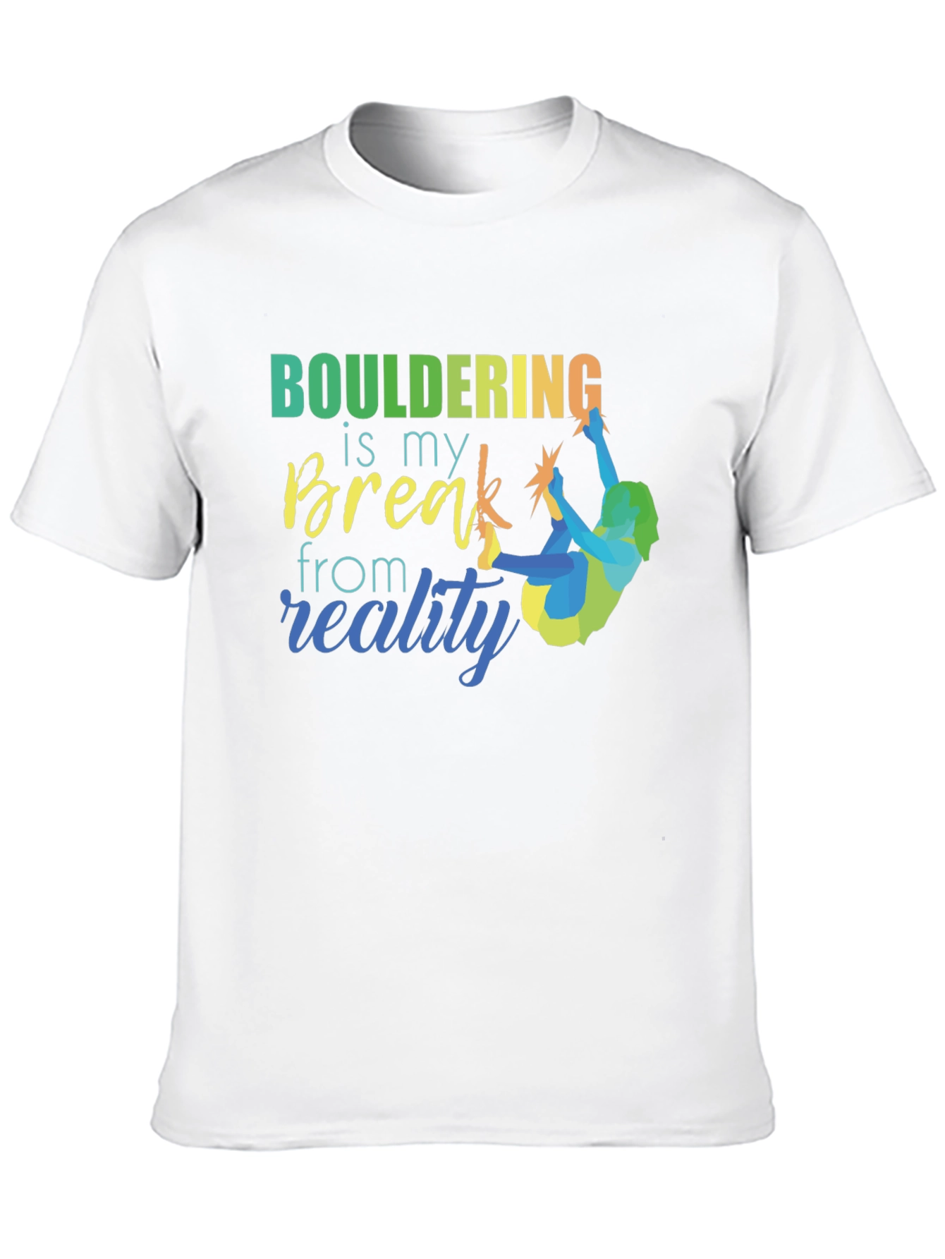 Bouldering is My Break T-Shirt