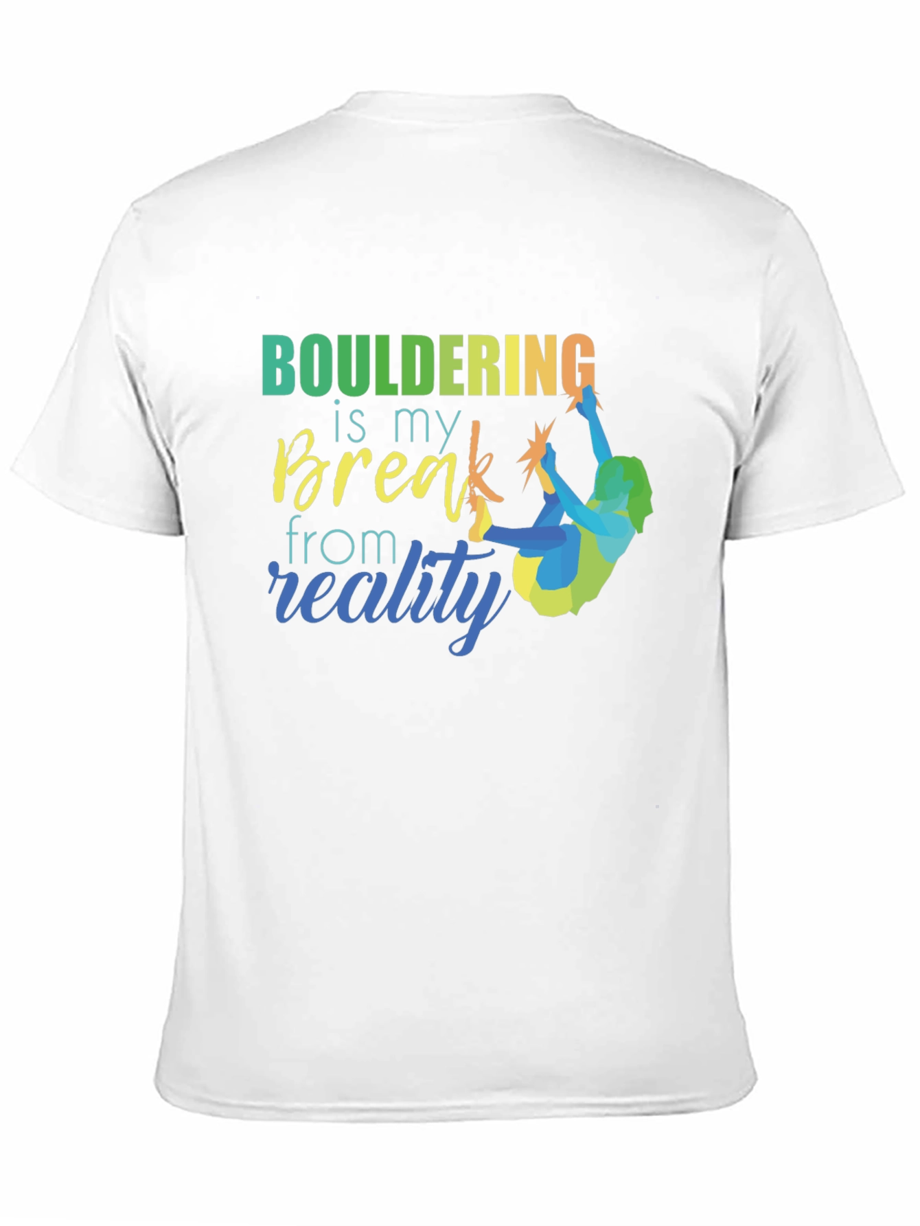 Bouldering is My Break T-Shirt