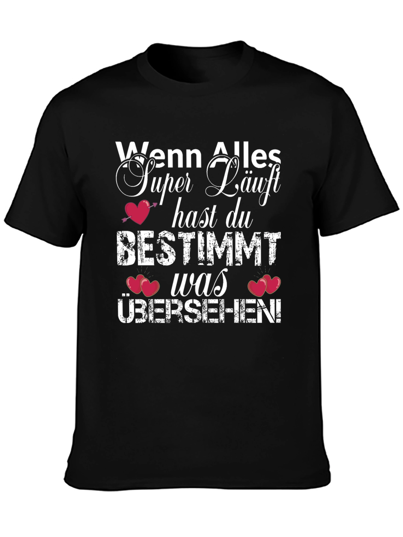 Funny German Saying T-Shirt - Wenn Alles Super Läuft