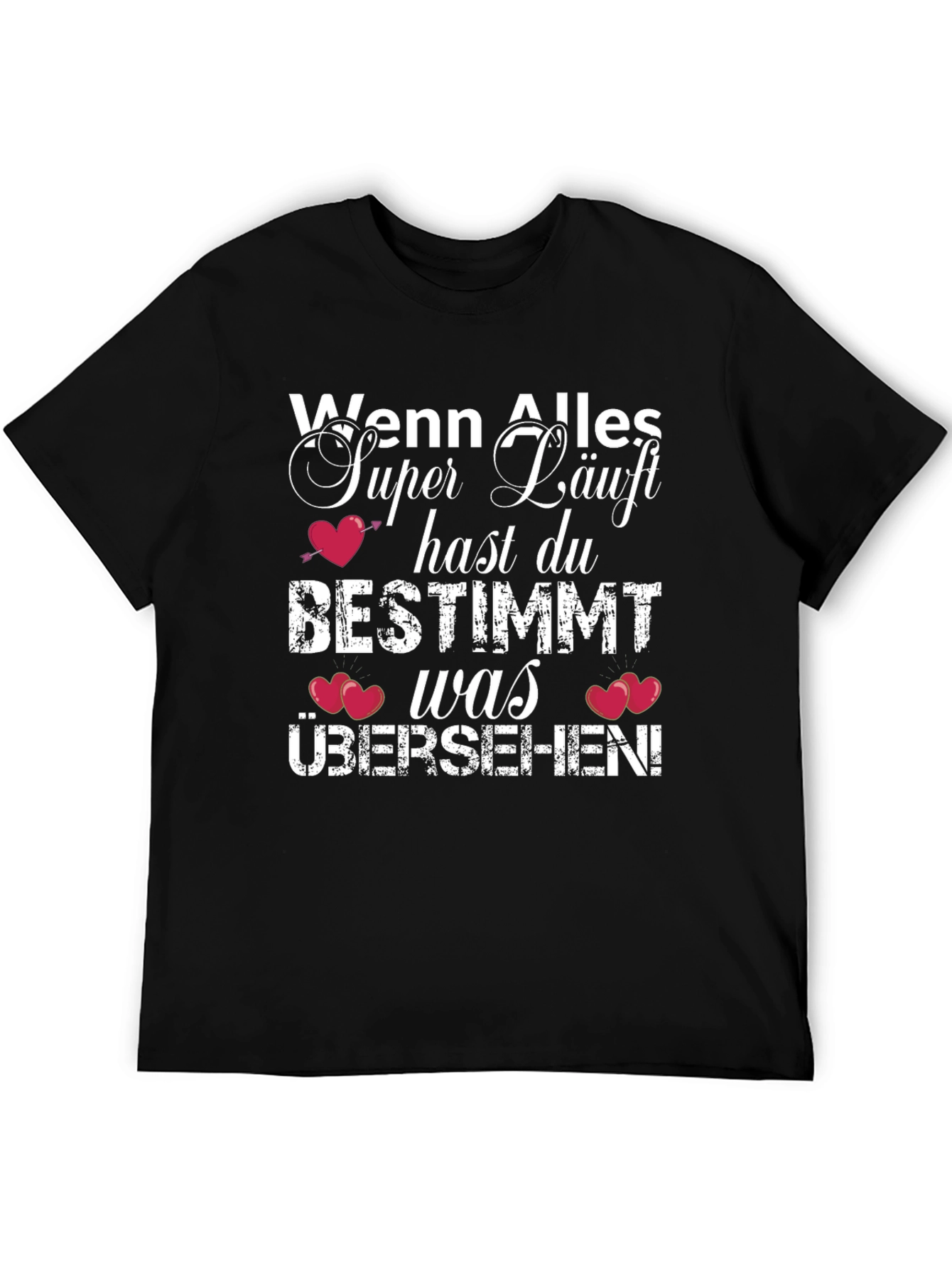 Funny German Saying T-Shirt - Wenn Alles Super Läuft