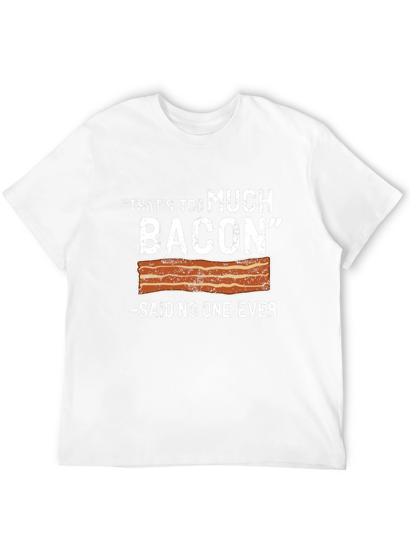 Funny Bacon Lover T-Shirt - Too Much Bacon Tee