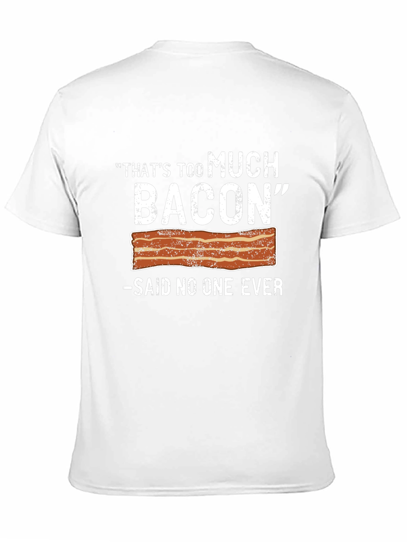 Funny Bacon Lover T-Shirt - Too Much Bacon Tee