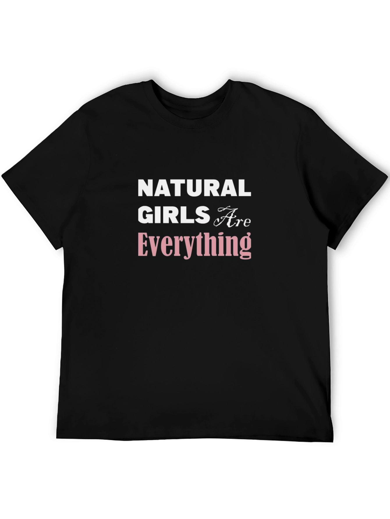 Natural Girls Are Everything Graphic Tee